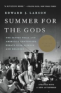 Summer for the Gods: The Scopes Trial and America's Continuing Debate Over Science and Religion