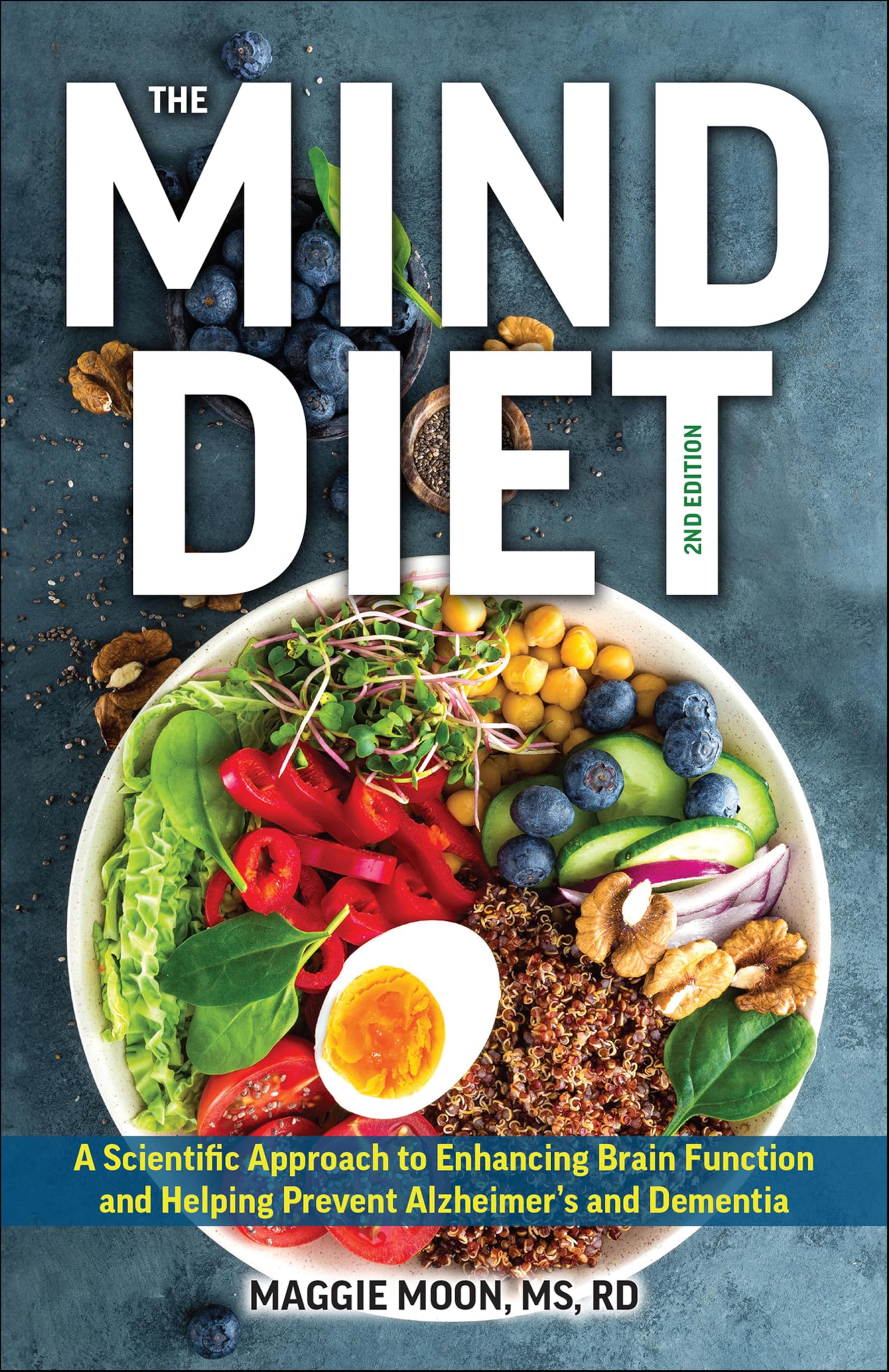 The MIND Diet: A Scientific Approach to Enhancing Brain Function and Helping Prevent Alzheimer's and Dementia