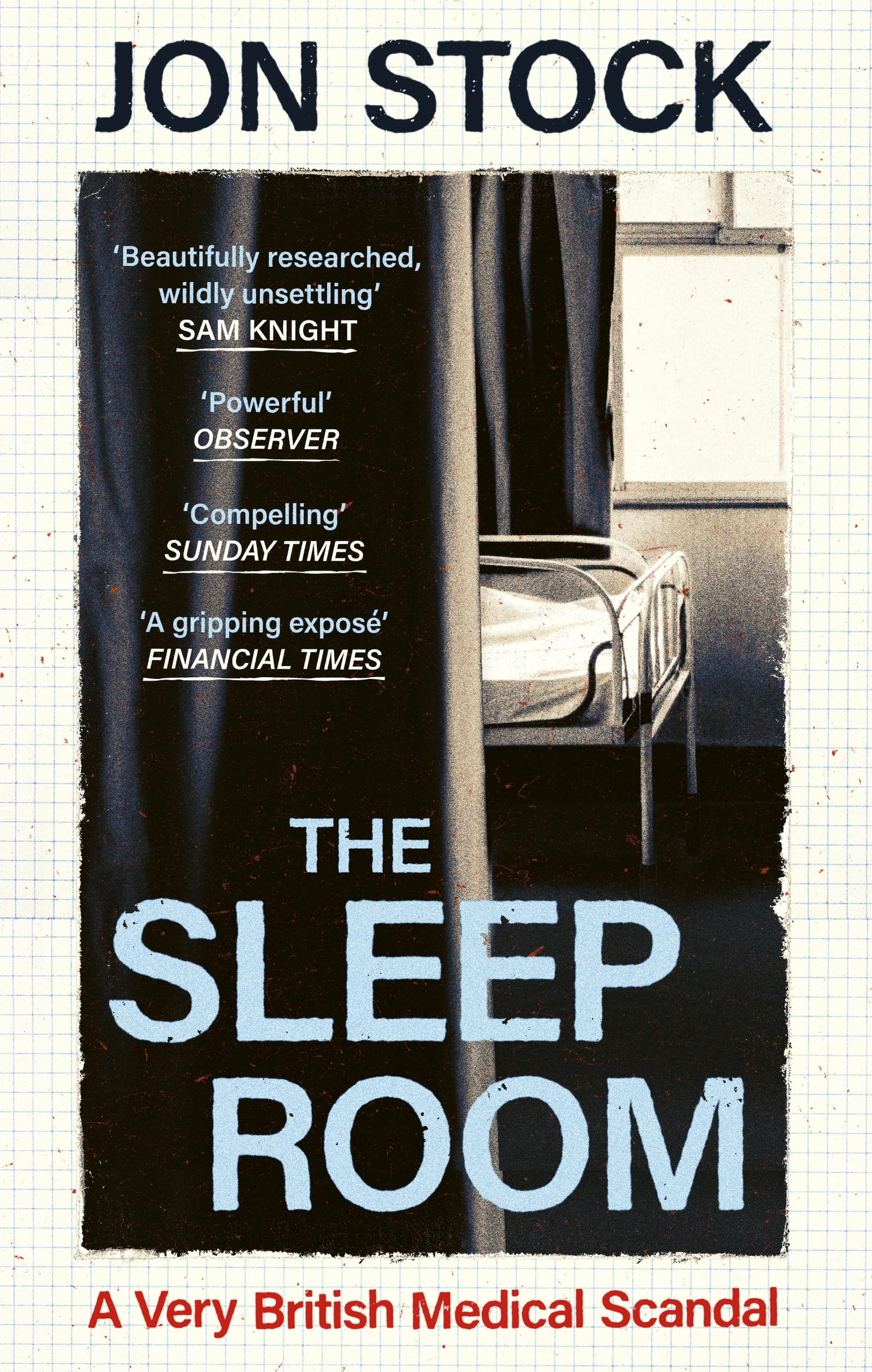 The Sleep Room A Very British Medical Scandal by Jon  Stock (Paperback Book)