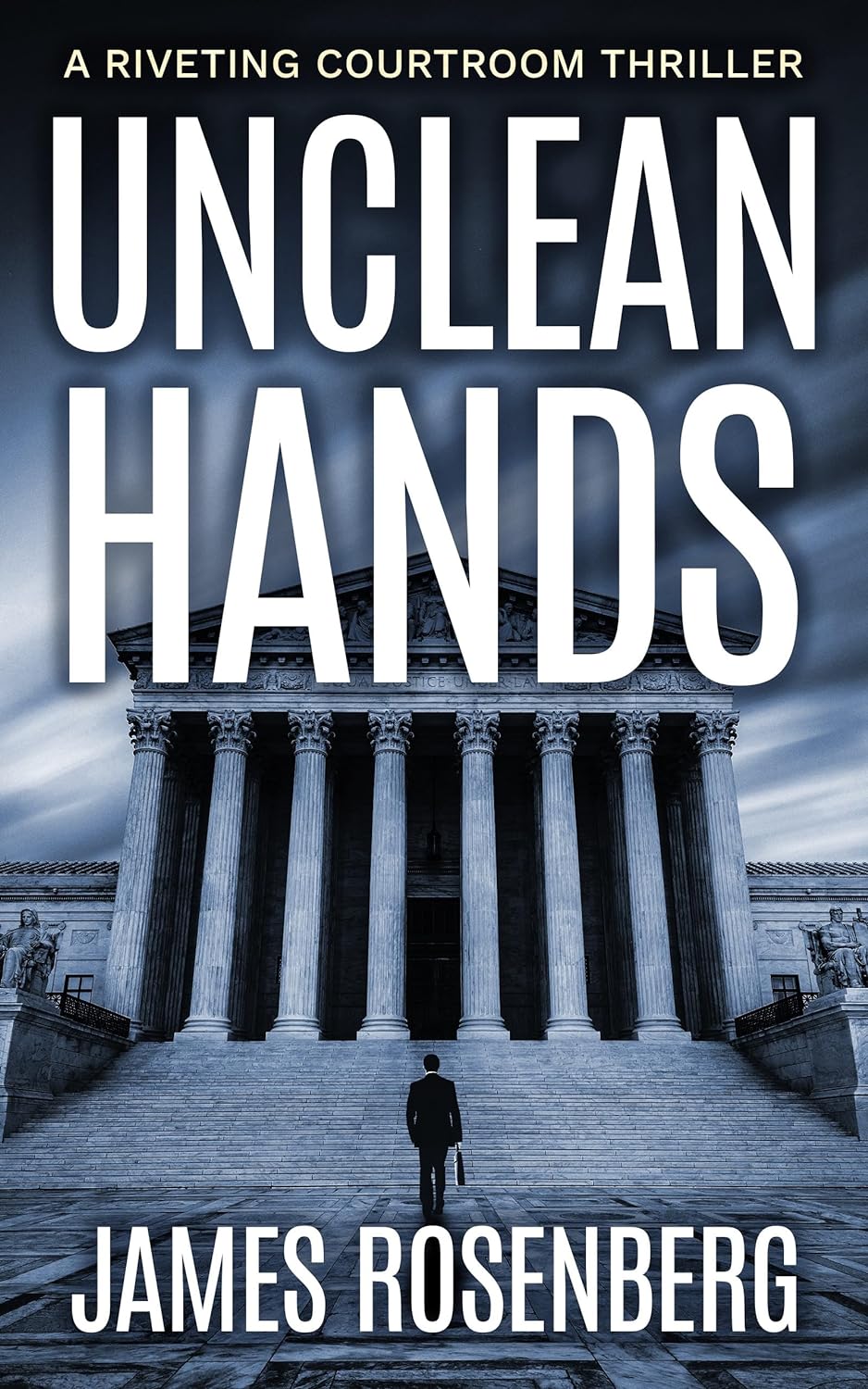 Unclean Hands: A Riveting Courtroom Drama Legal Thriller (Verdicts and Vindication)