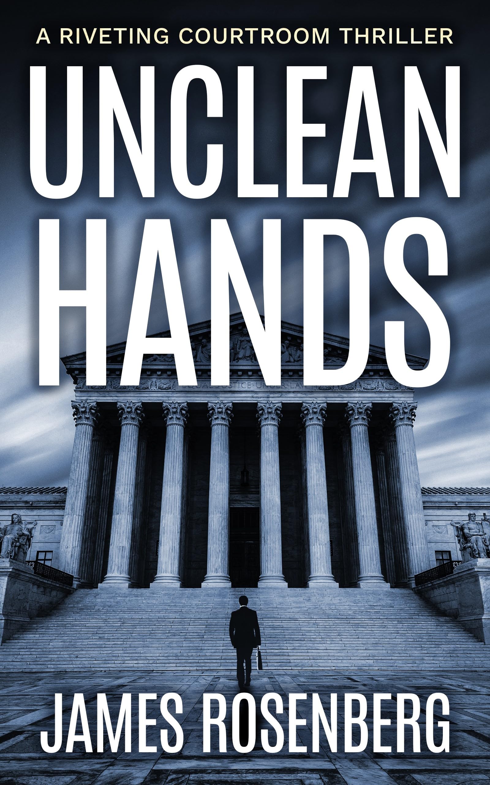 Unclean Hands: A Riveting Courtroom Drama Legal Thriller (Verdicts and Vindication)