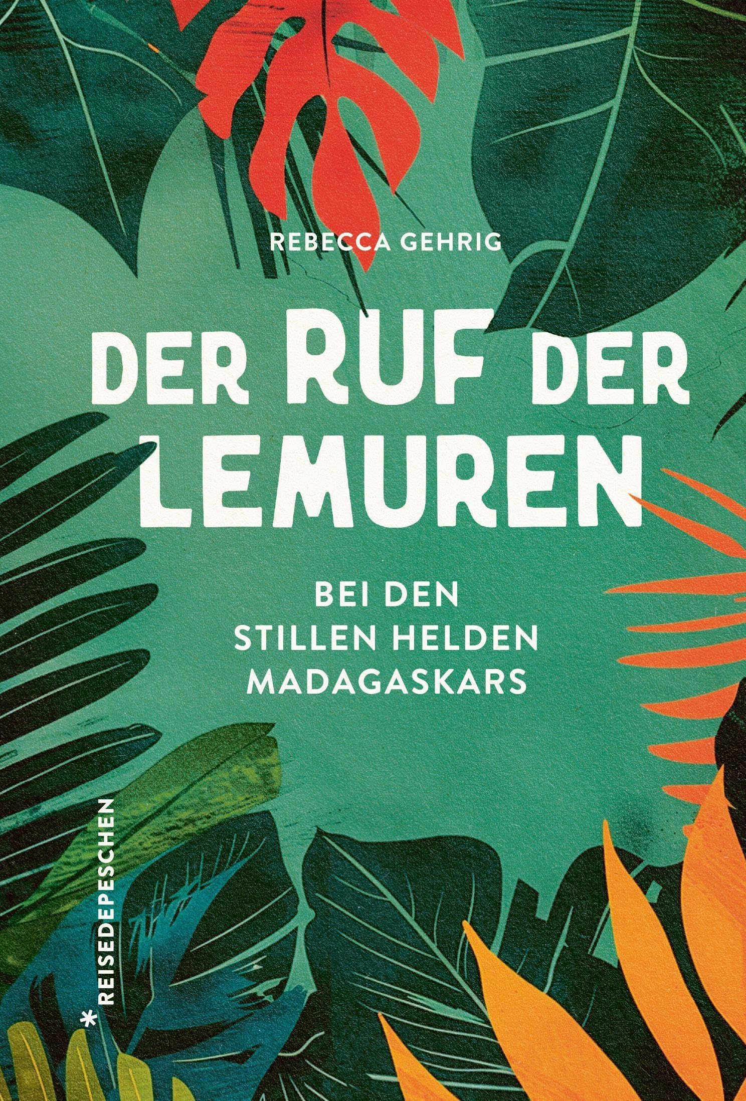 Der Ruf der Lemuren: Bei den stillen Helden Madagaskars