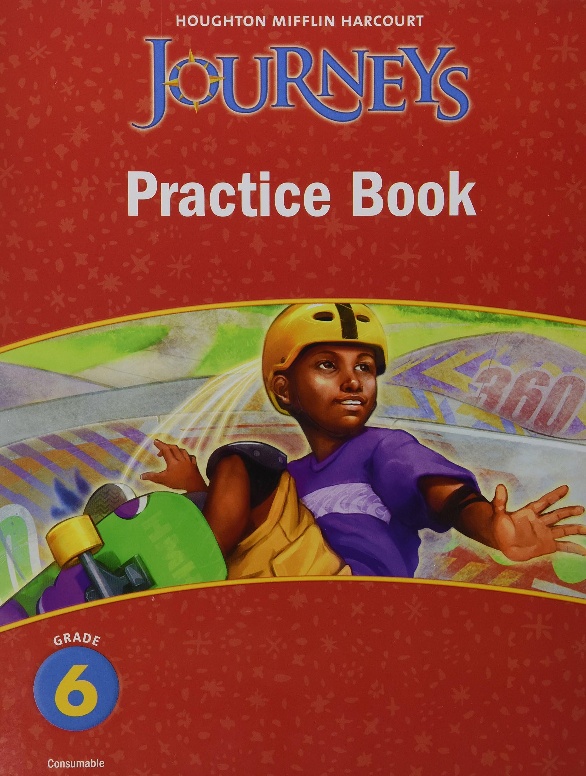 Journeys, Grade 6 Practice Book Consumable: Houghton Mifflin Journeys (Hmr Journeys/Medallions/portals 2010-12) Paperback – January 1, 2009