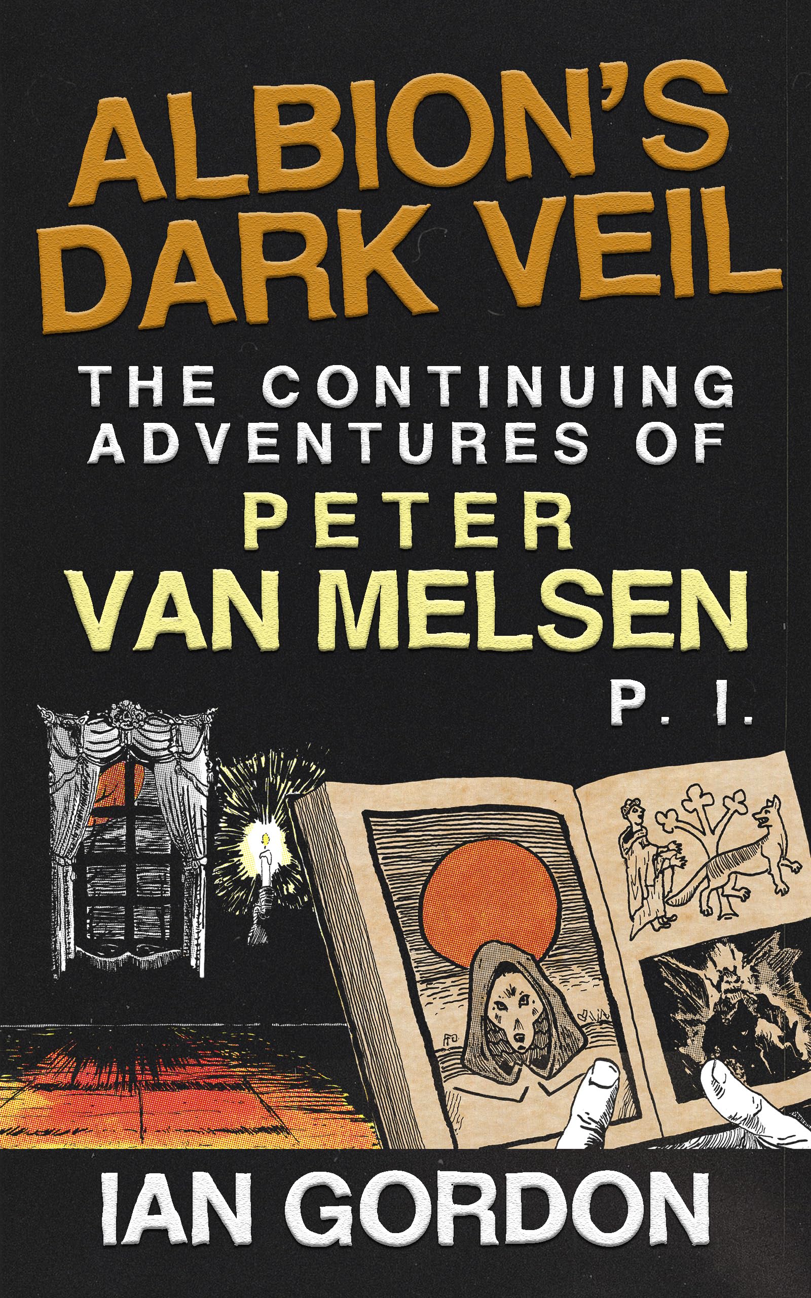 Cover of Albion's Dark Veil: The Continuing Adventures of Peter Van Melsen, P. I.
