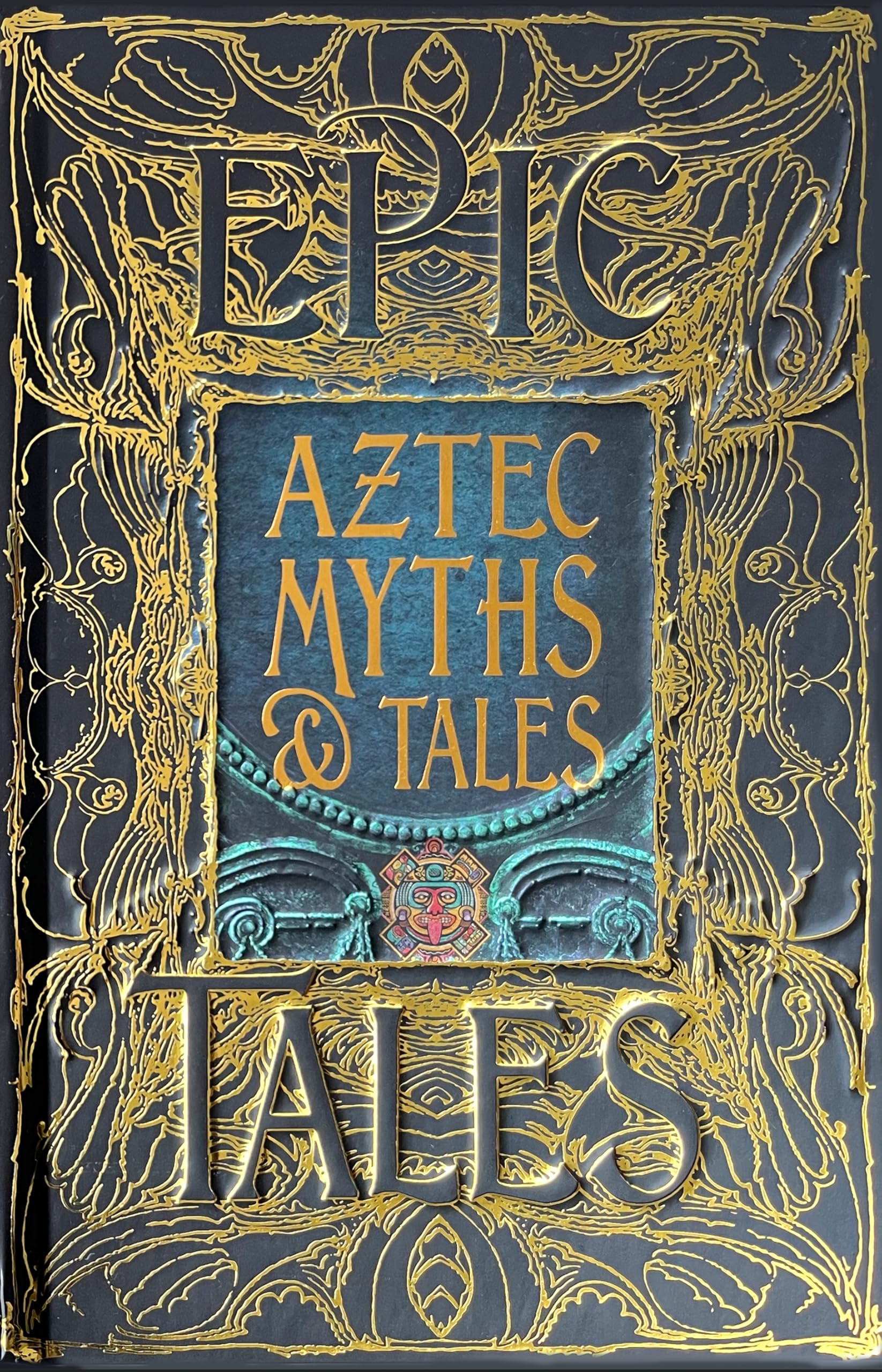 Aztec Myths & Tales: Epic Tales (Gothic Fantasy)