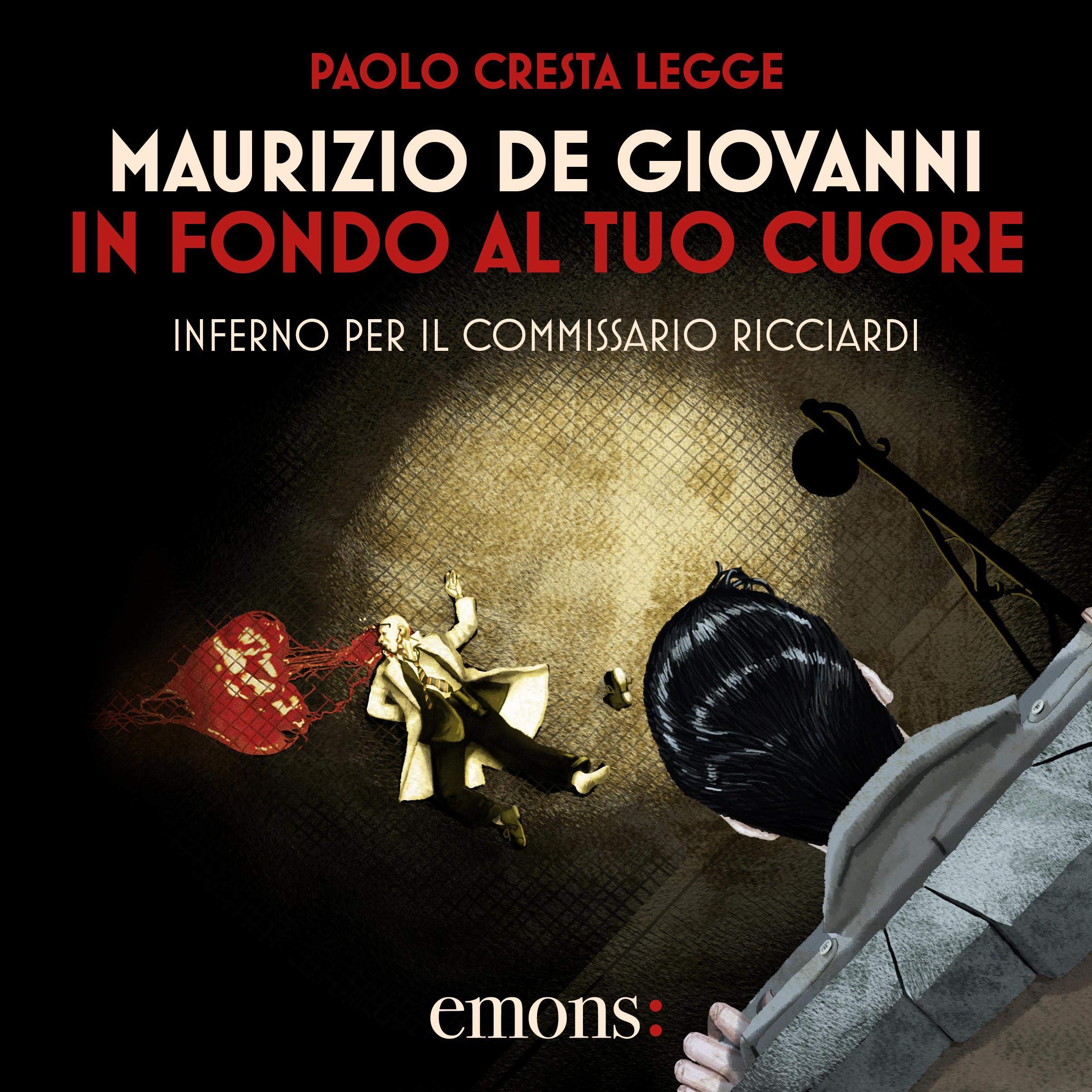 In fondo al tuo cuore - Inferno per il commissario Ricciardi: Il commissario Ricciardi, Vol. 7