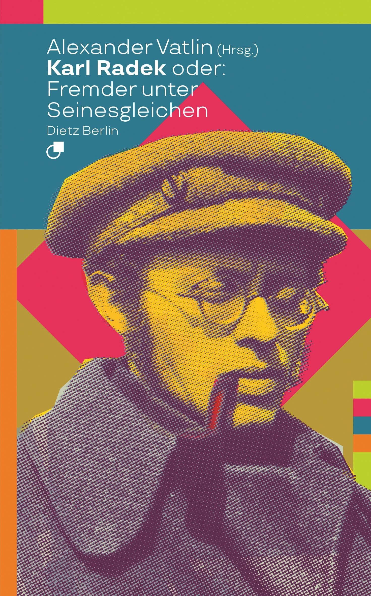 Karl Radek oder: Fremder unter Seinesgleichen (Biographische Miniaturen)