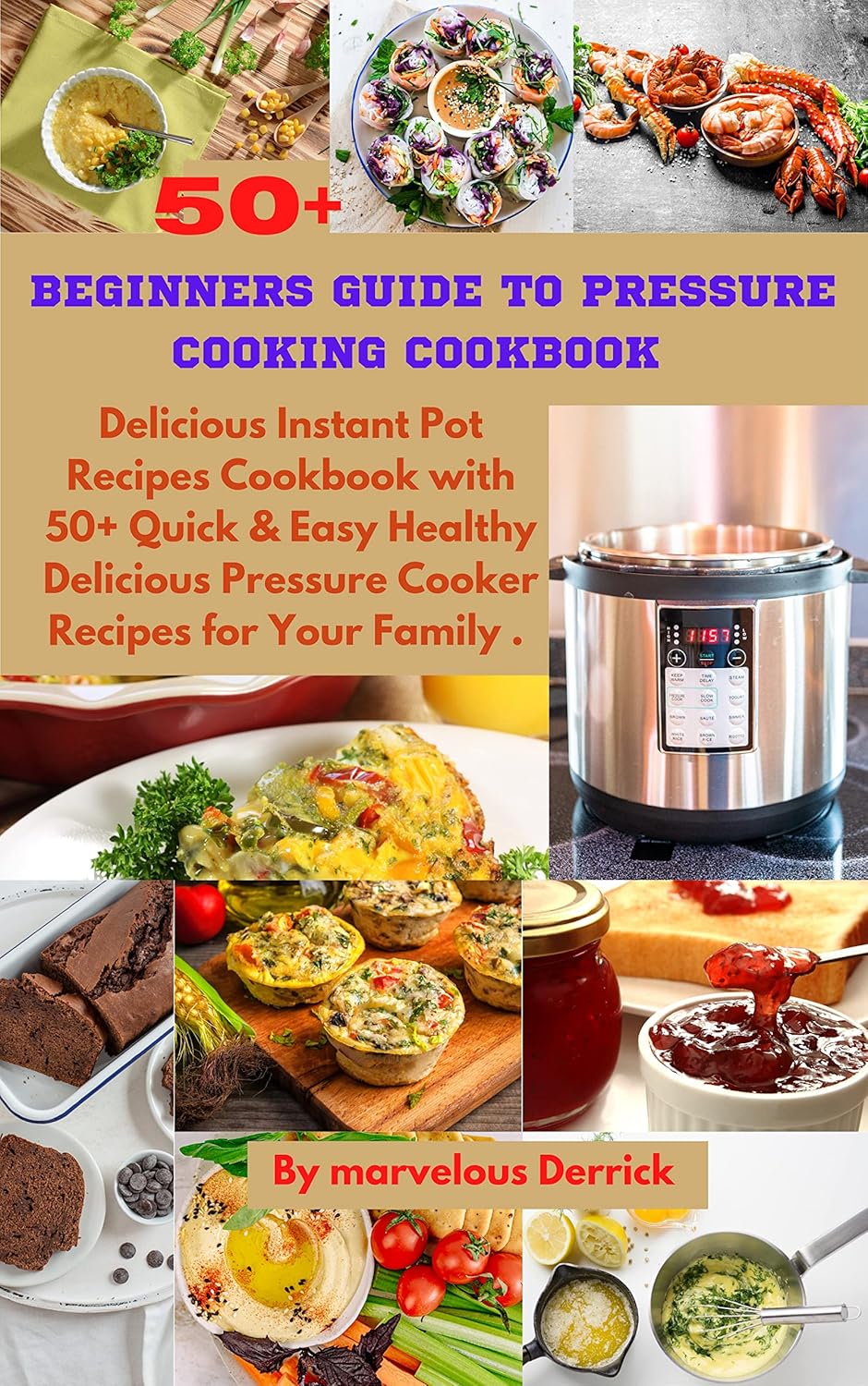 BEGINNERS GUIDE TO PRESSURE COOKING COOKBOOK Delicious