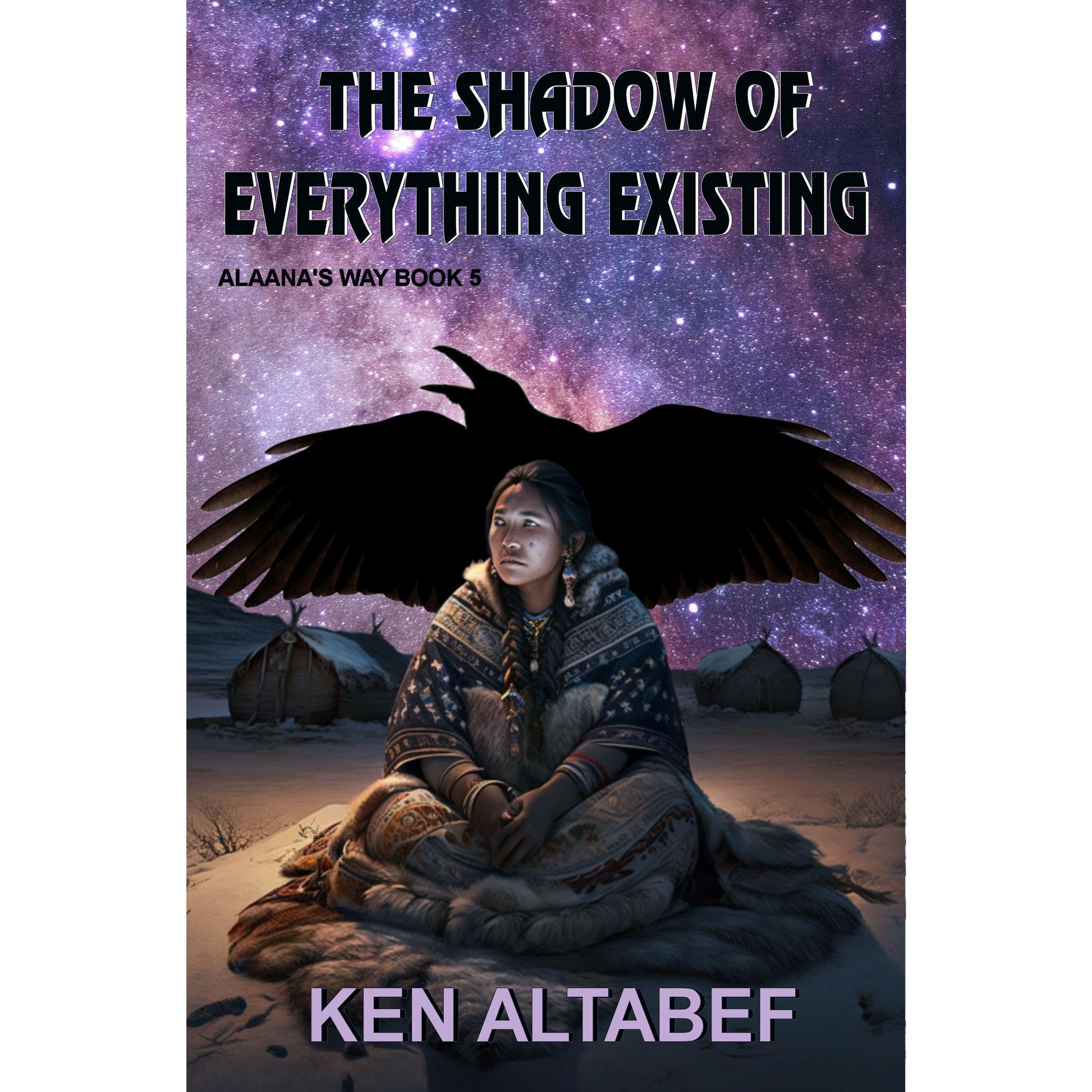 Alaana's Way: The Shadow of Everything Existing