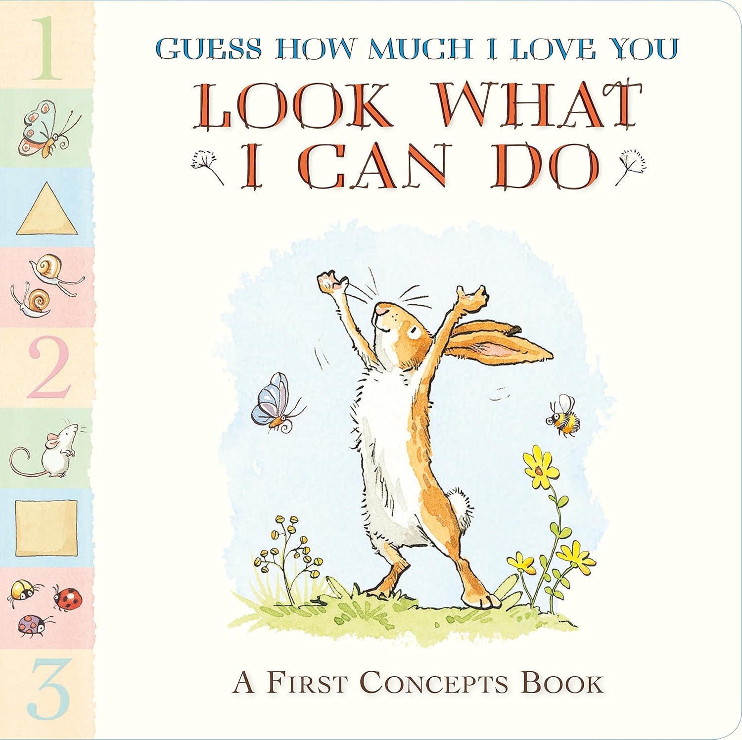Guess How Much I Love You Look What I Can Do A First Concepts Book