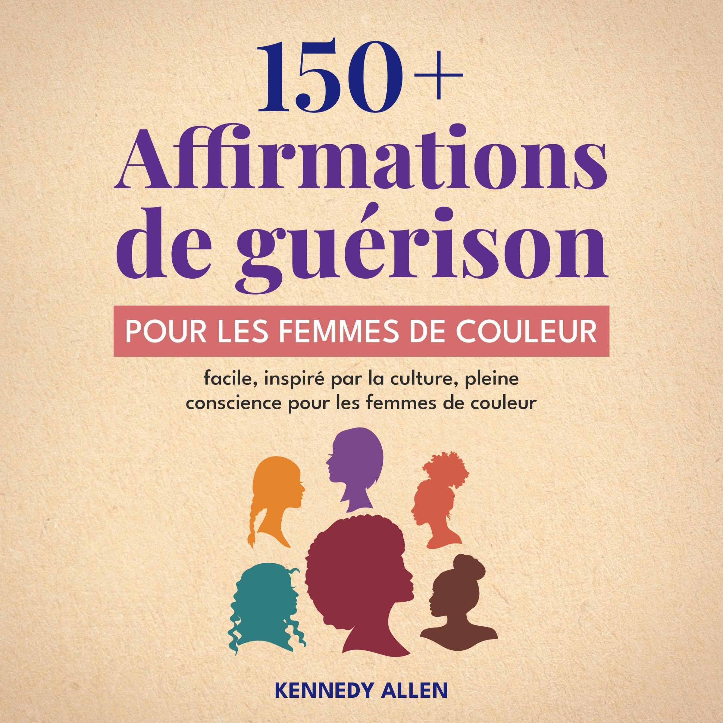 150+ affirmations de guérison pour les femmes de couleur