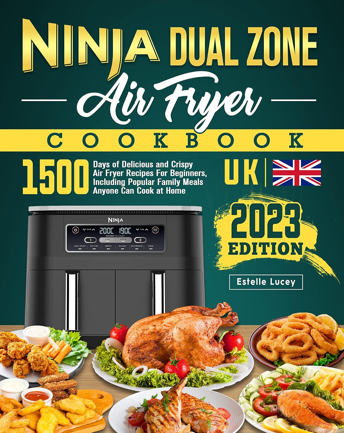 UK 2023 Ninja Dual Zone Air Fryer Cookbook: 1500 Days of Delicious and Crispy Air Fryer Recipes For Beginners, Including Popular Family Meals | Anyone Can Cook at Home