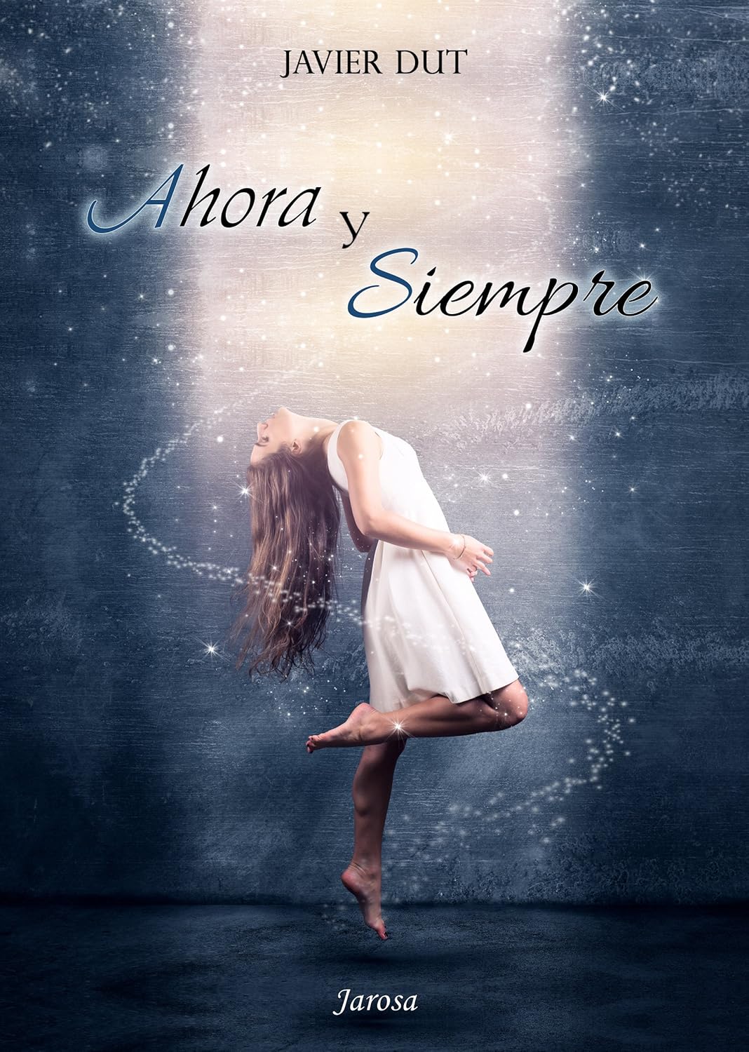 portada del libro Ahora y siempre, de Javier Dut