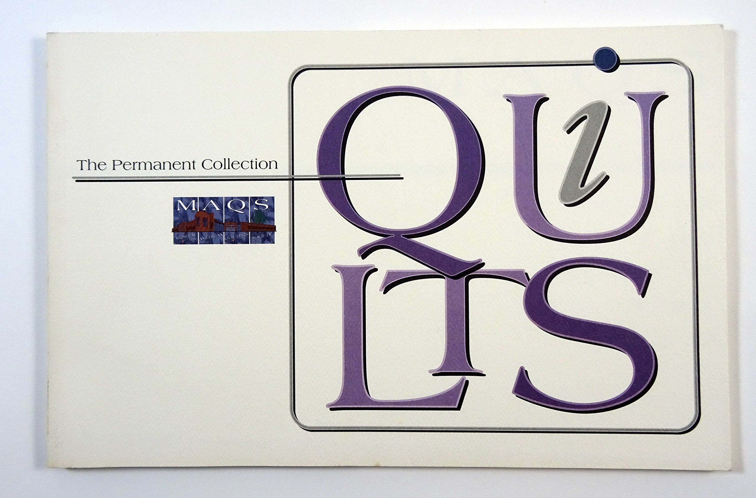 Museum of the American Quilters Society (Bk. 1) (Quilts: The Permanent Collection)