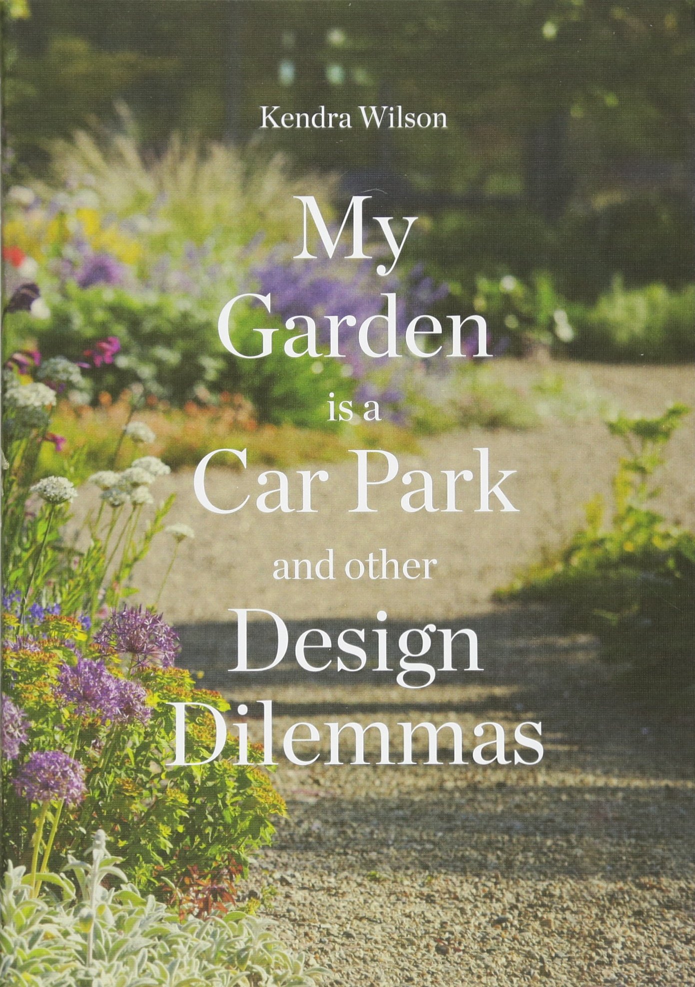 My Garden is a Car Park: and other Design Dilemmas