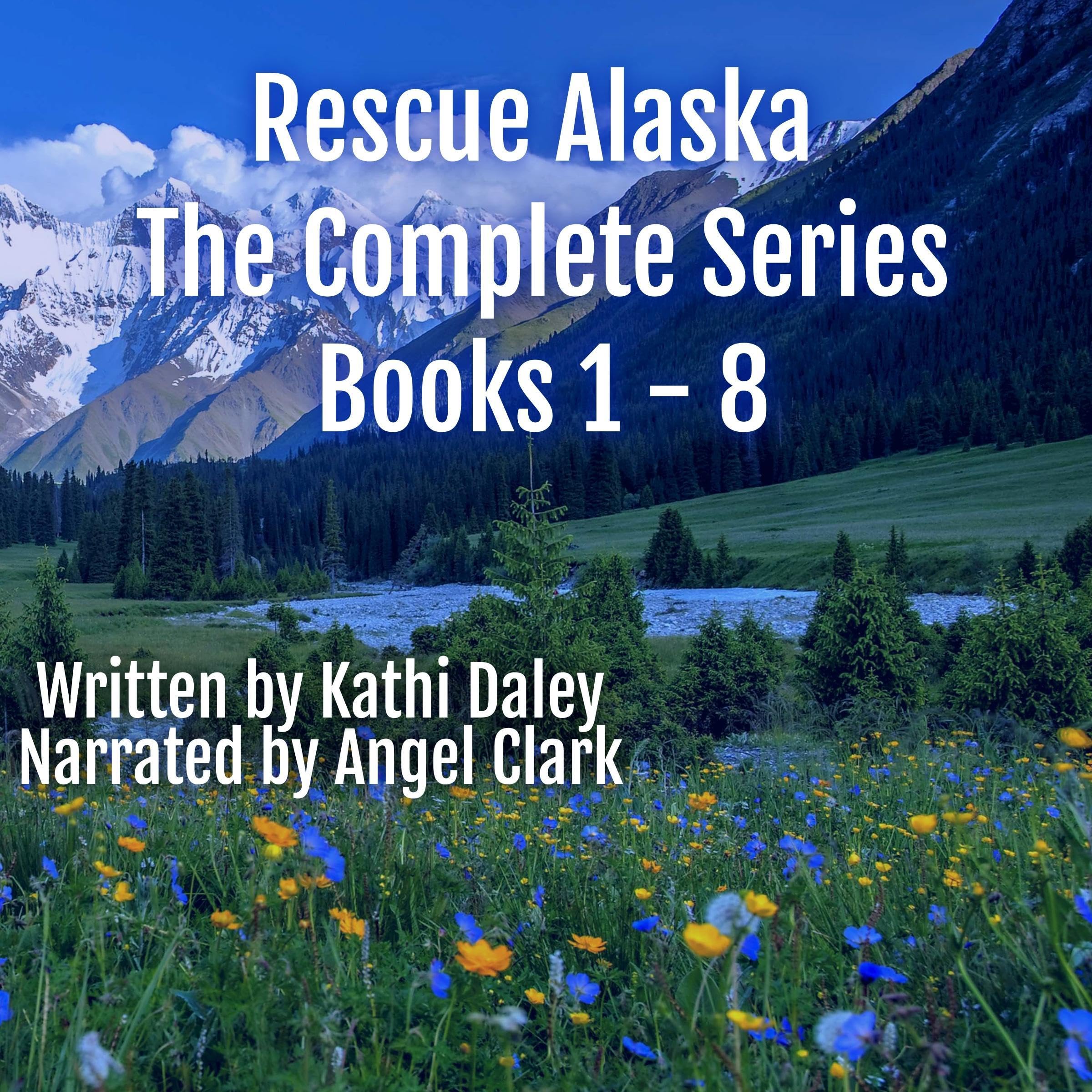 Rescue Alaska, Books 1-8: The Complete Series