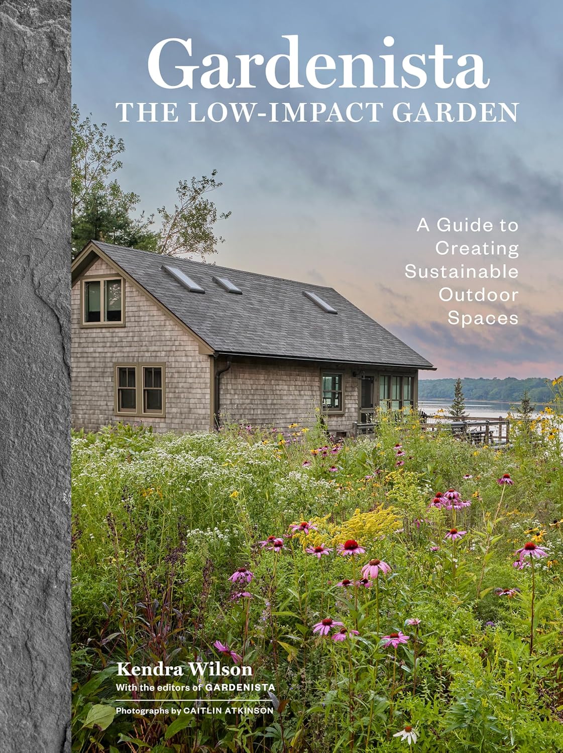 Gardenista: The Low-Impact Garden: A Guide to Creating Sustainable Outdoor Spaces