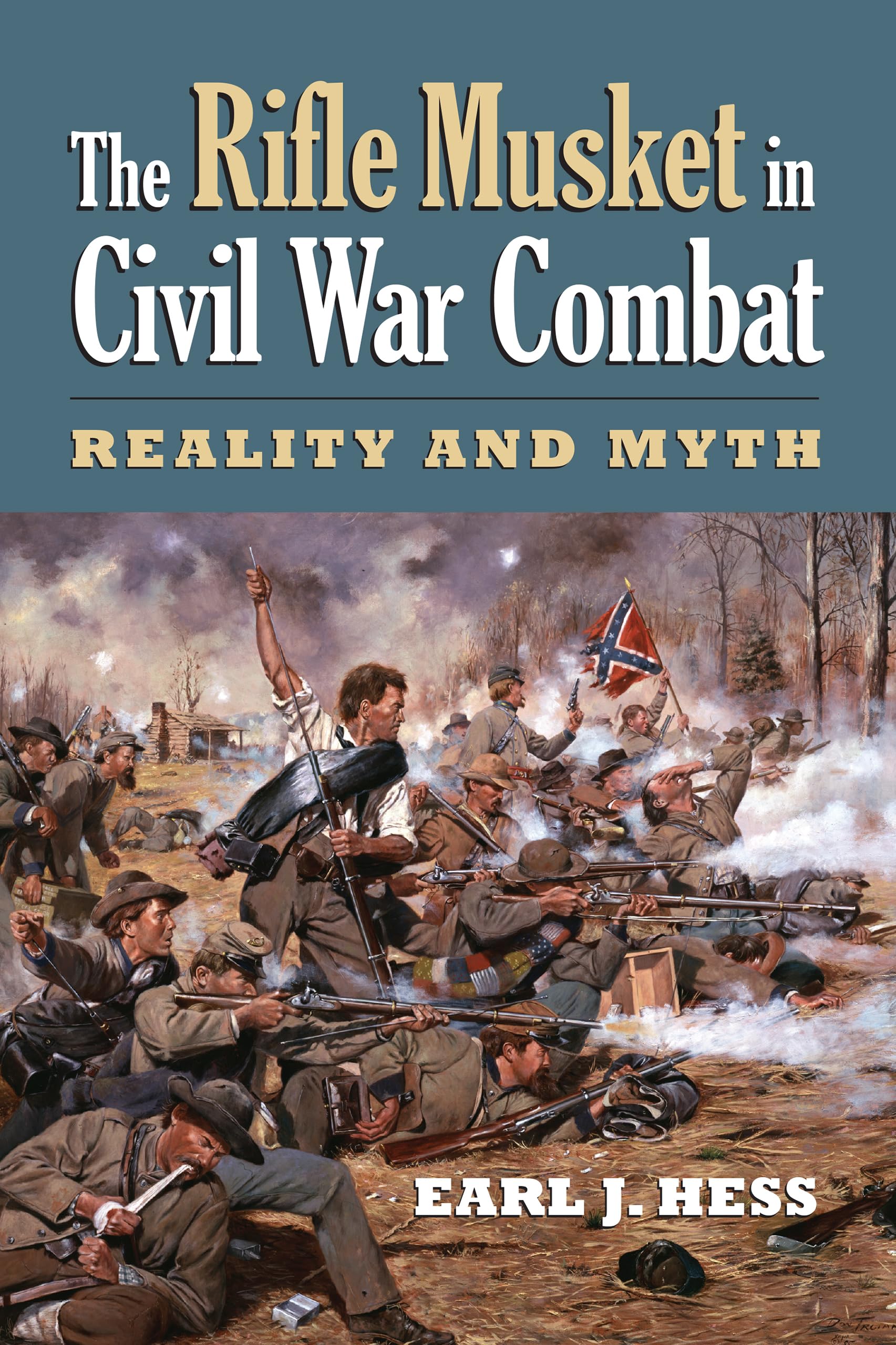 The Rifle Musket in Civil War Combat: Reality and Myth (Modern War Studies)