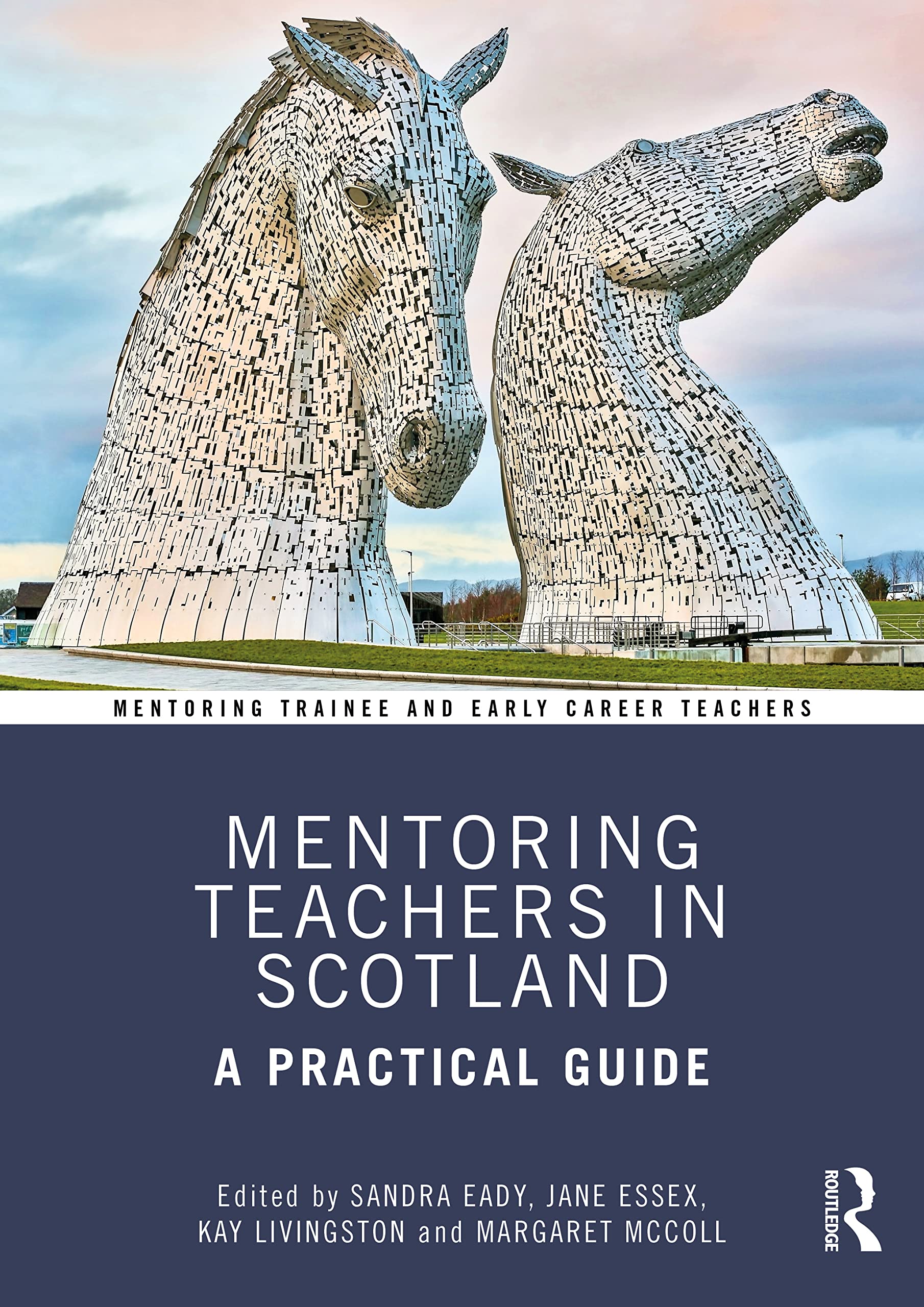 Mentoring Teachers in Scotland by Sandra Eady, Jane Essex, Ka... - 9780367405991