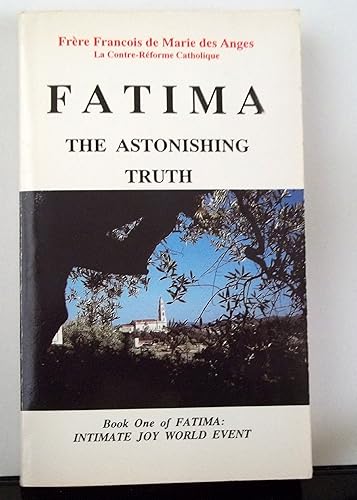 Fatima the Astonishing Truth