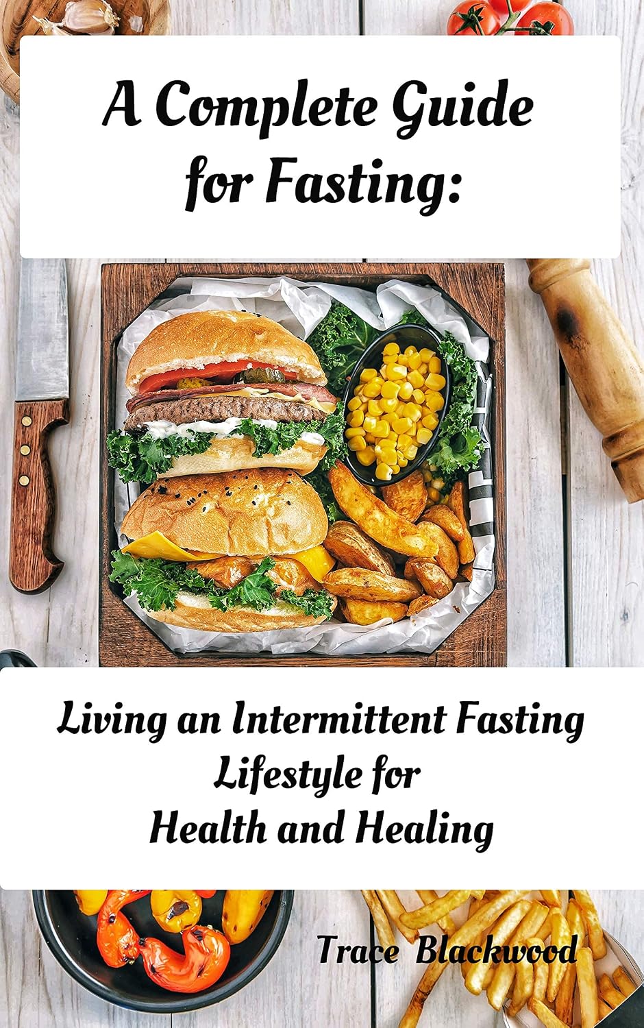 A Complete Guide for Fasting: Living an Intermittent Fasting Lifestyle ...