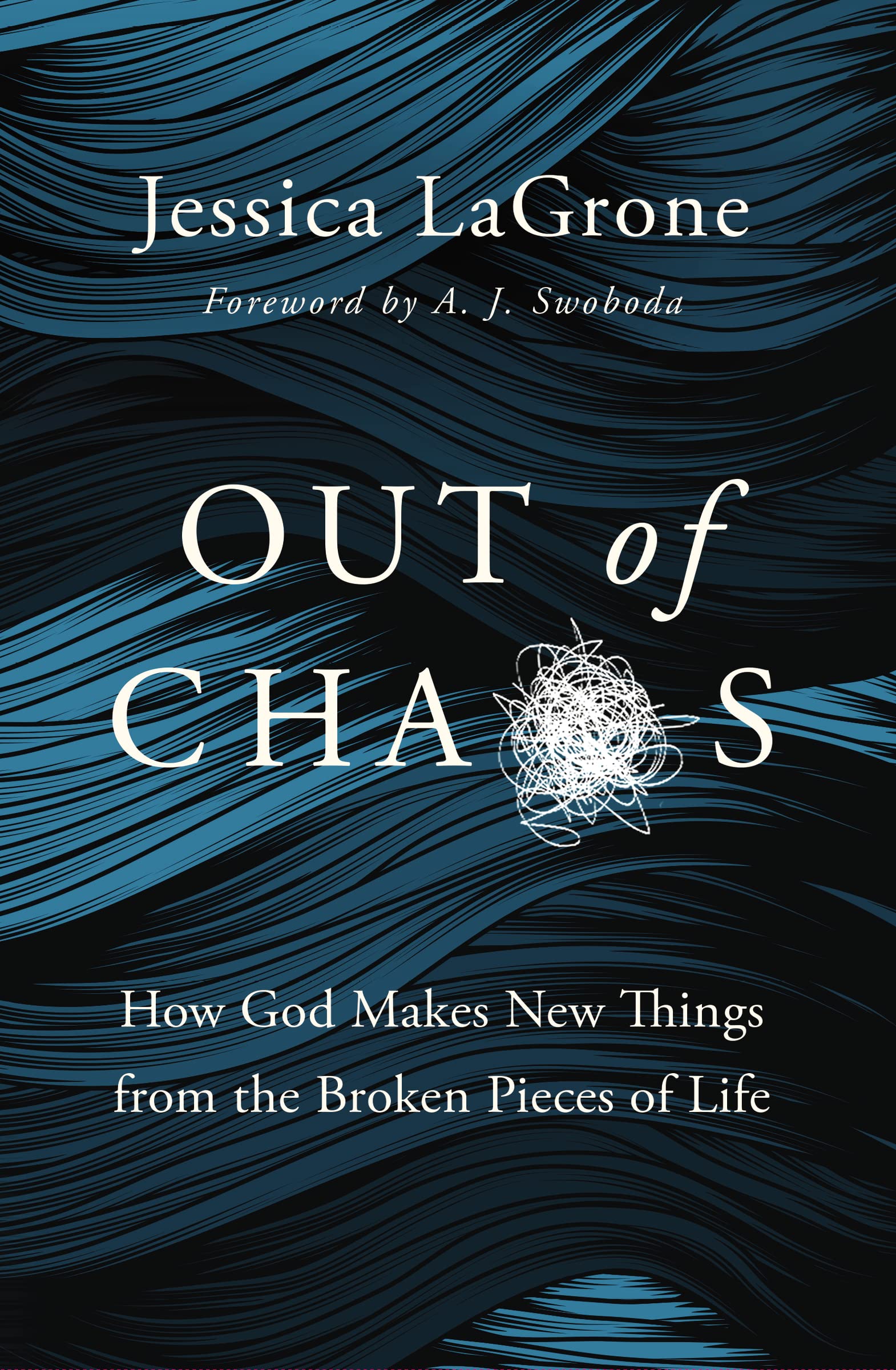 Out of Chaos by Jessica LaGrone PAPERBACK 9780310119449