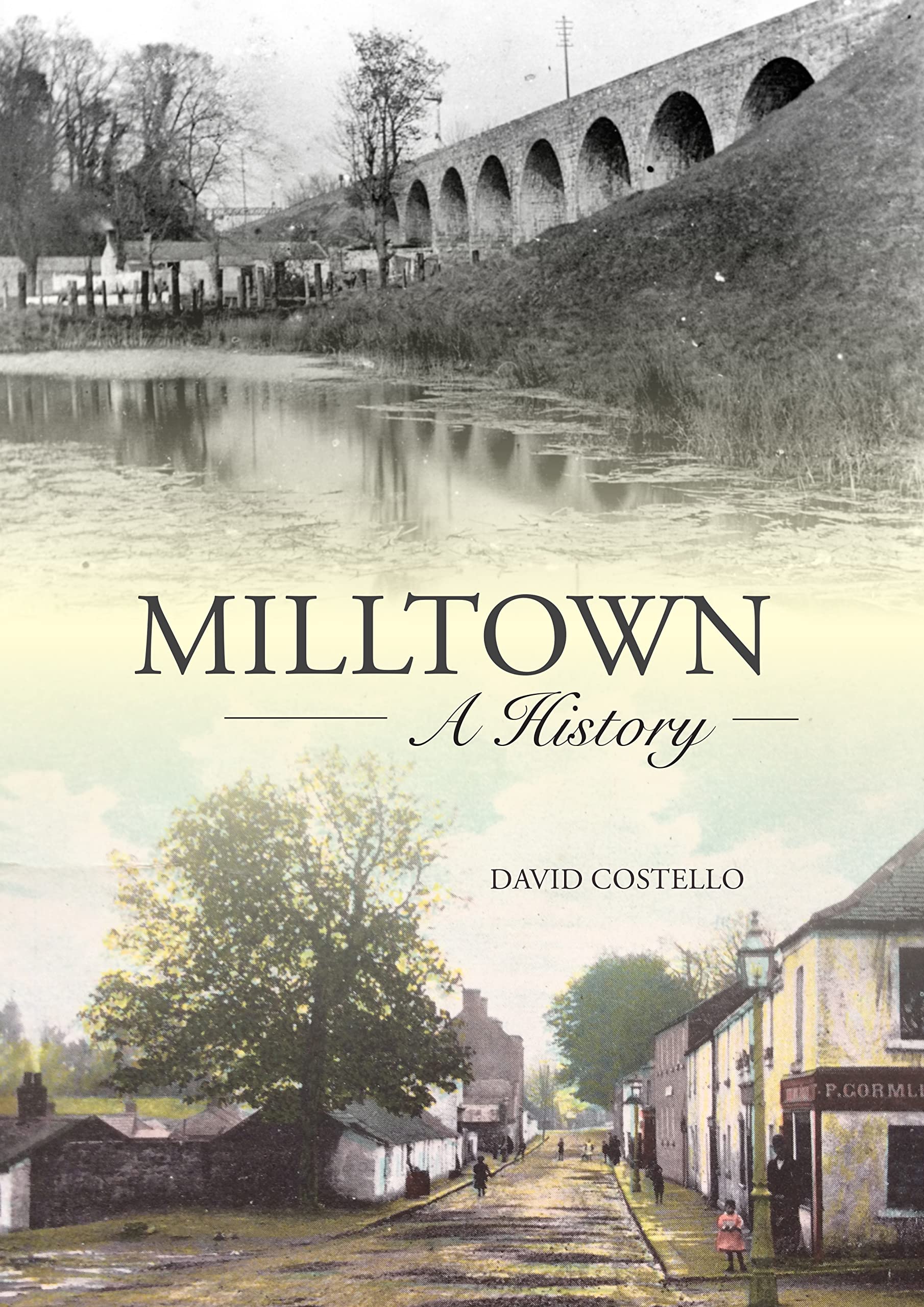 Milltown : An Illustrated History by David Costello (2024, Hardcover)