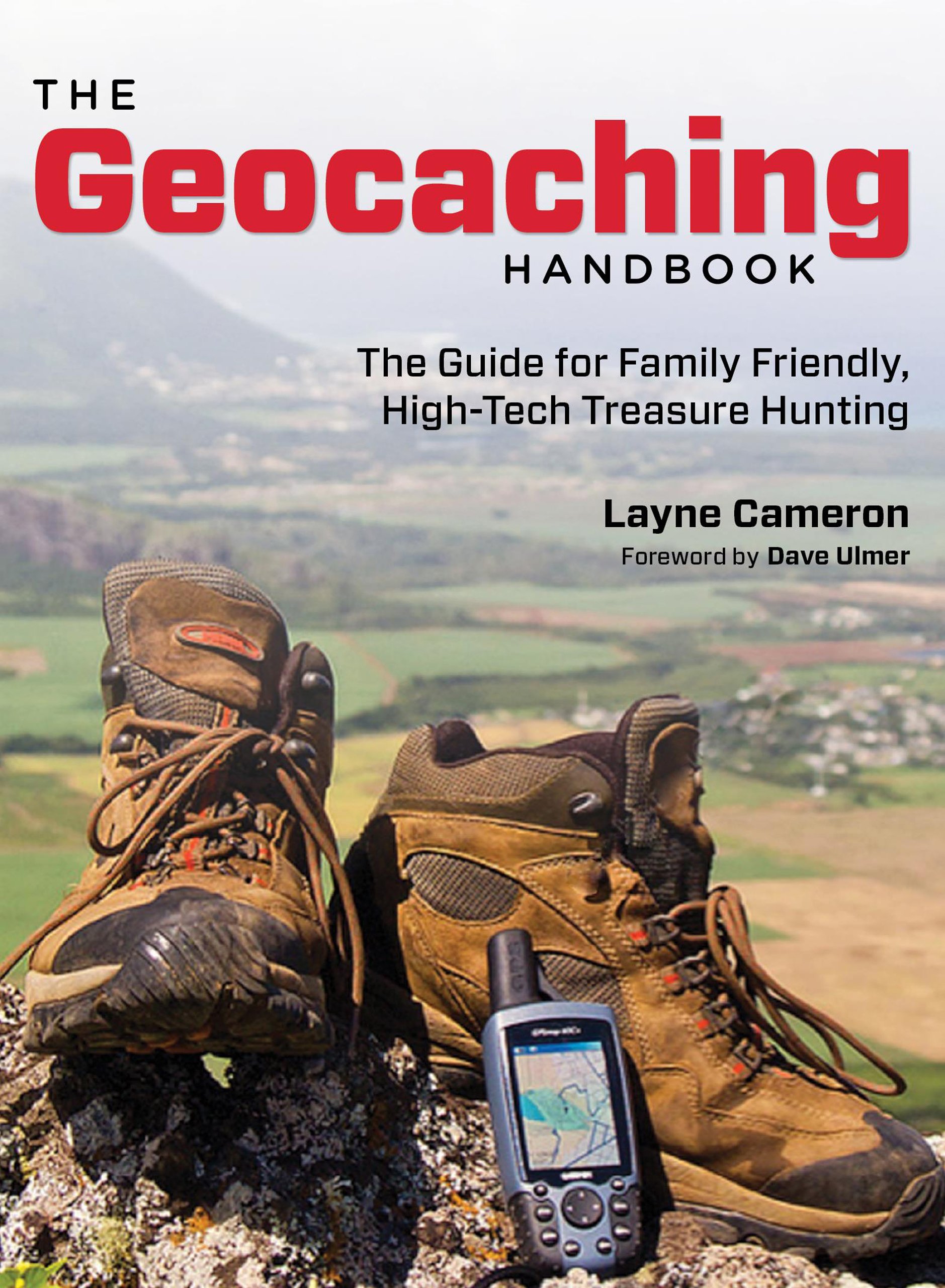 Buy The Geocaching Handbook: The Guide for Family Friendly, High-Tech Treasure Hunting — BookShops.in