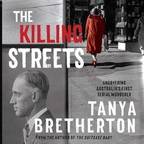 The Killing Streets: Uncovering Australia's First Serial Murderer