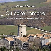 Cu còre 'mmane: Poesie in dialetto molisano lette dall'autore