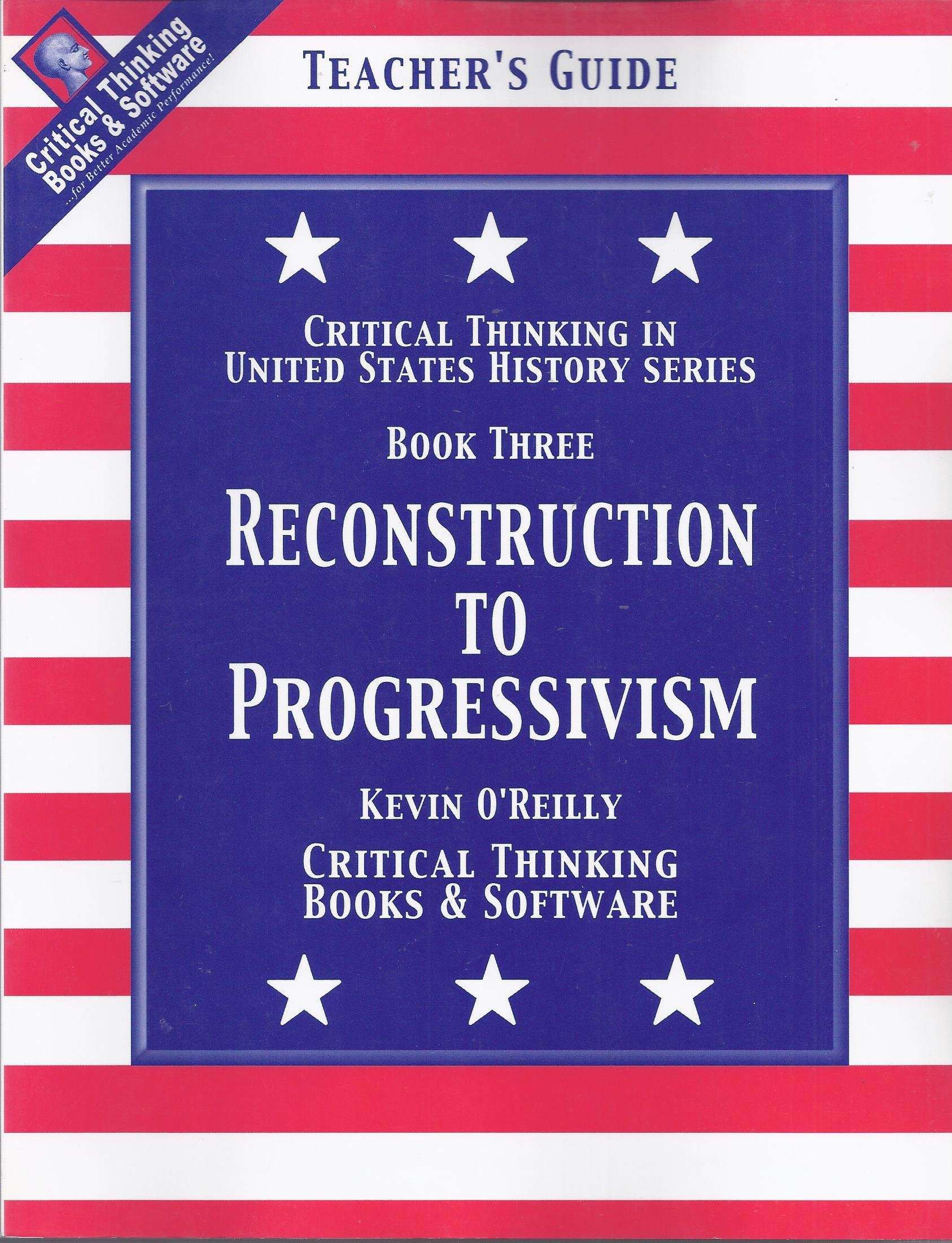 Critical Thinking in United States History: Reconstruction to Progressivism / Book 3