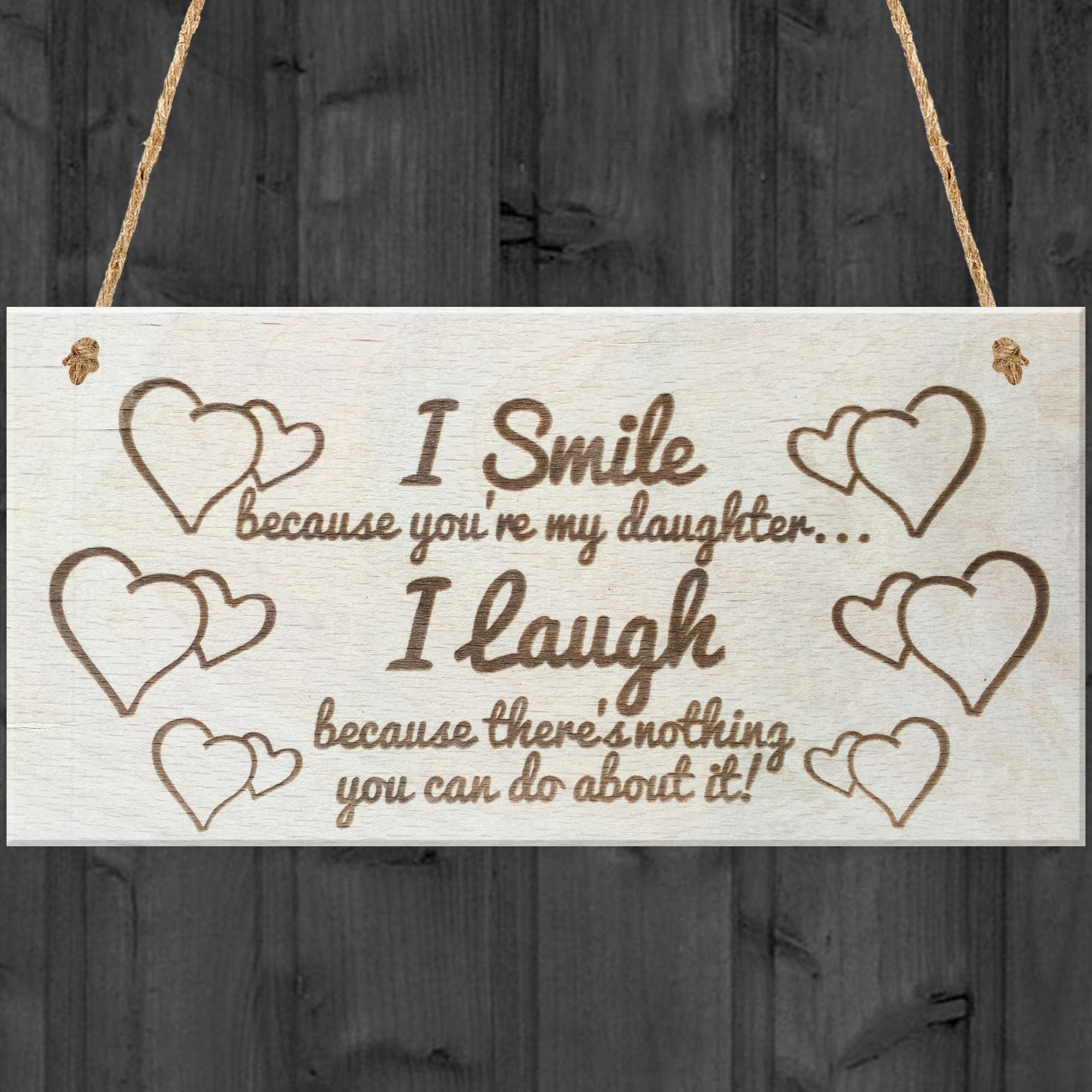 Red Ocean I Smile Because You're My Daughter I Laugh Because There's Nothing You Can Do About It Novelty Wooden Plaque Daughters Gift Sign