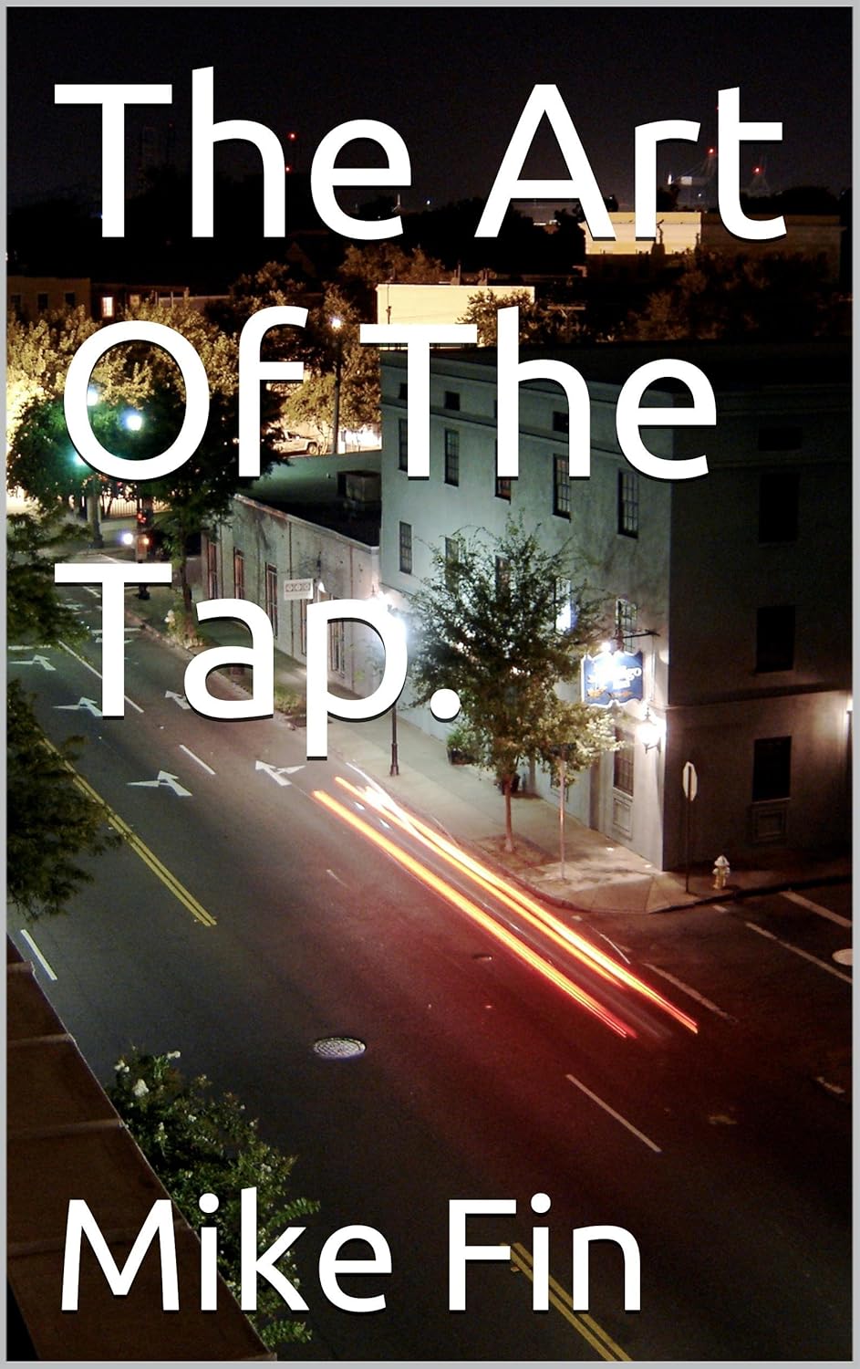 The Art Of The Tap. eBook Wane, John Kindle Store