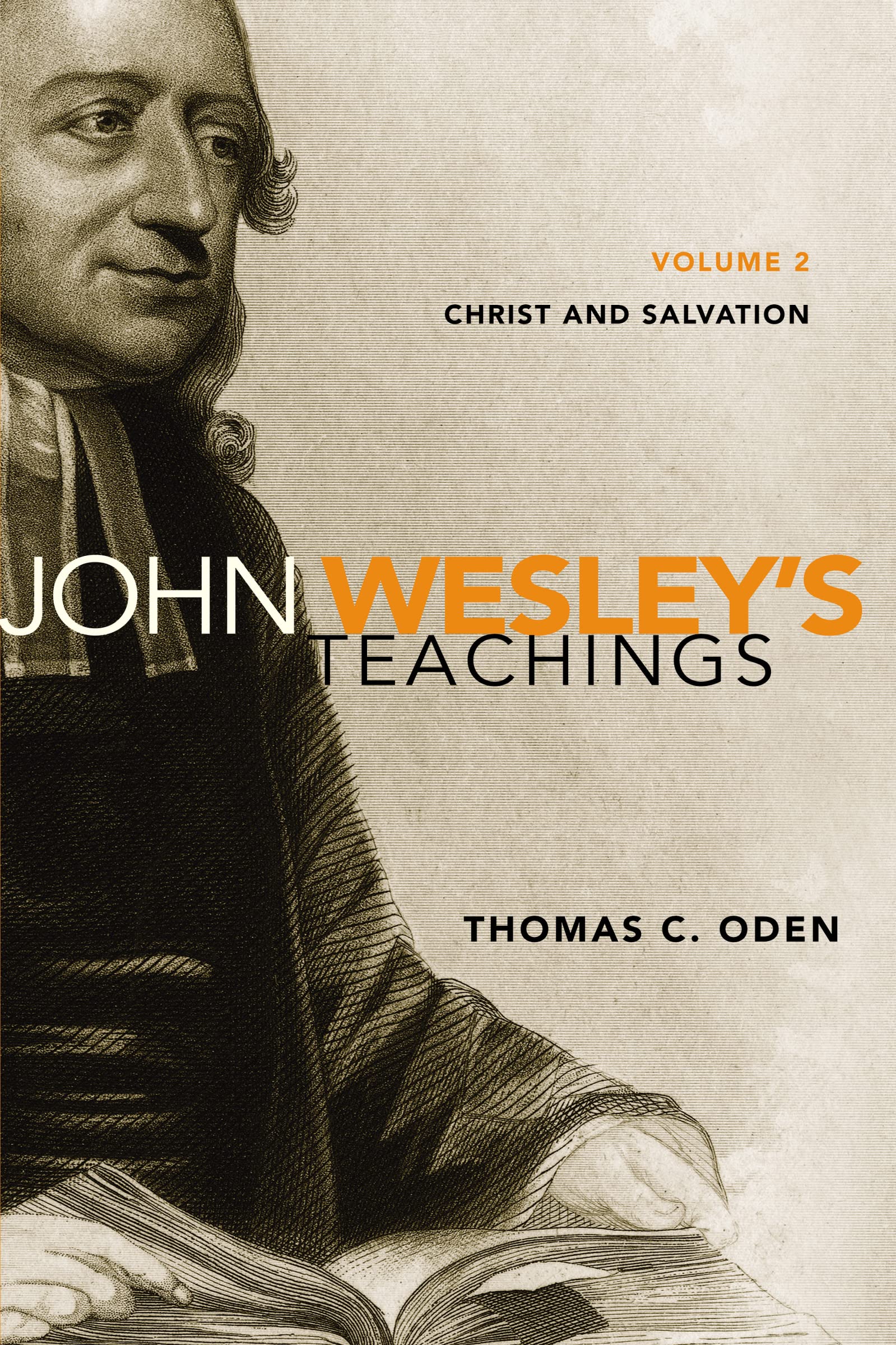 John Wesley's Teachings, Volume 2: Christ and Salvation (2)