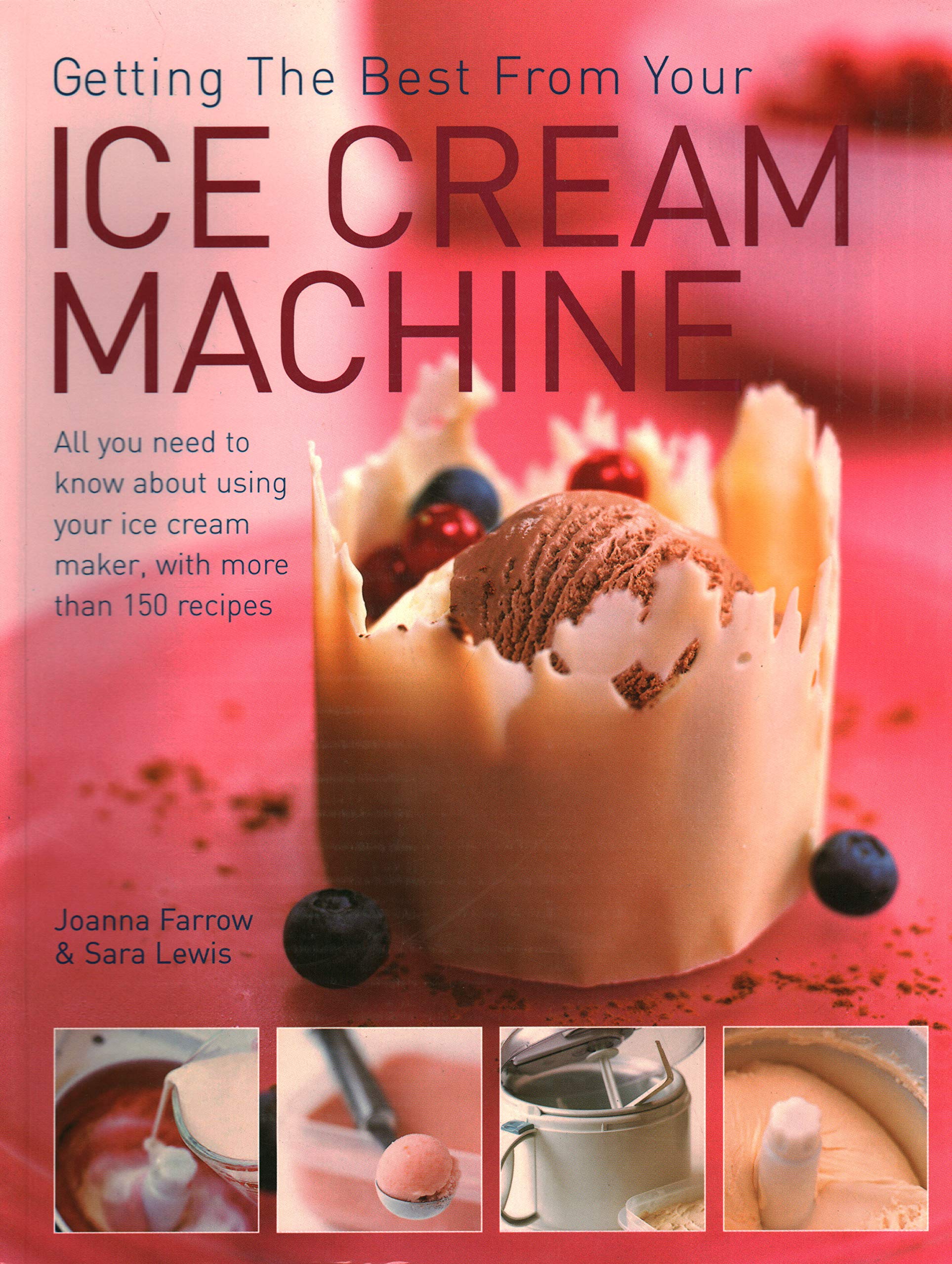 Buy Getting the Best from Your Ice Cream Machine All You Need to Know