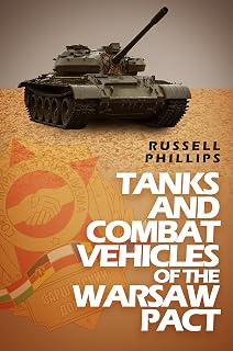 Tanks and Combat Vehicles of the Warsaw Pact (Weapons and Equipment of the Warsaw Pact Book 1)