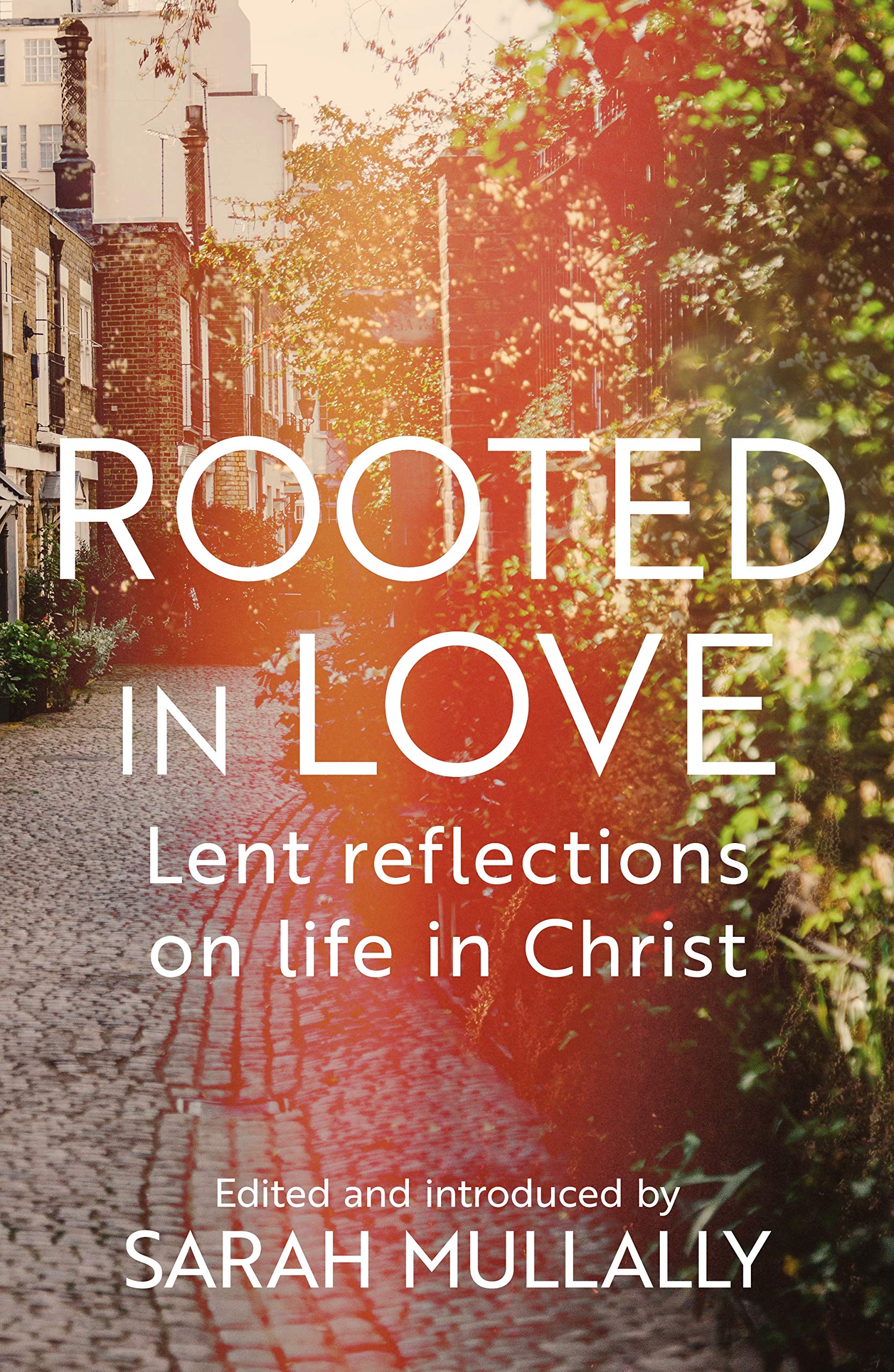 Rooted in Love – Lent Reflections on Life in Christ Mullally Paperback SPCK