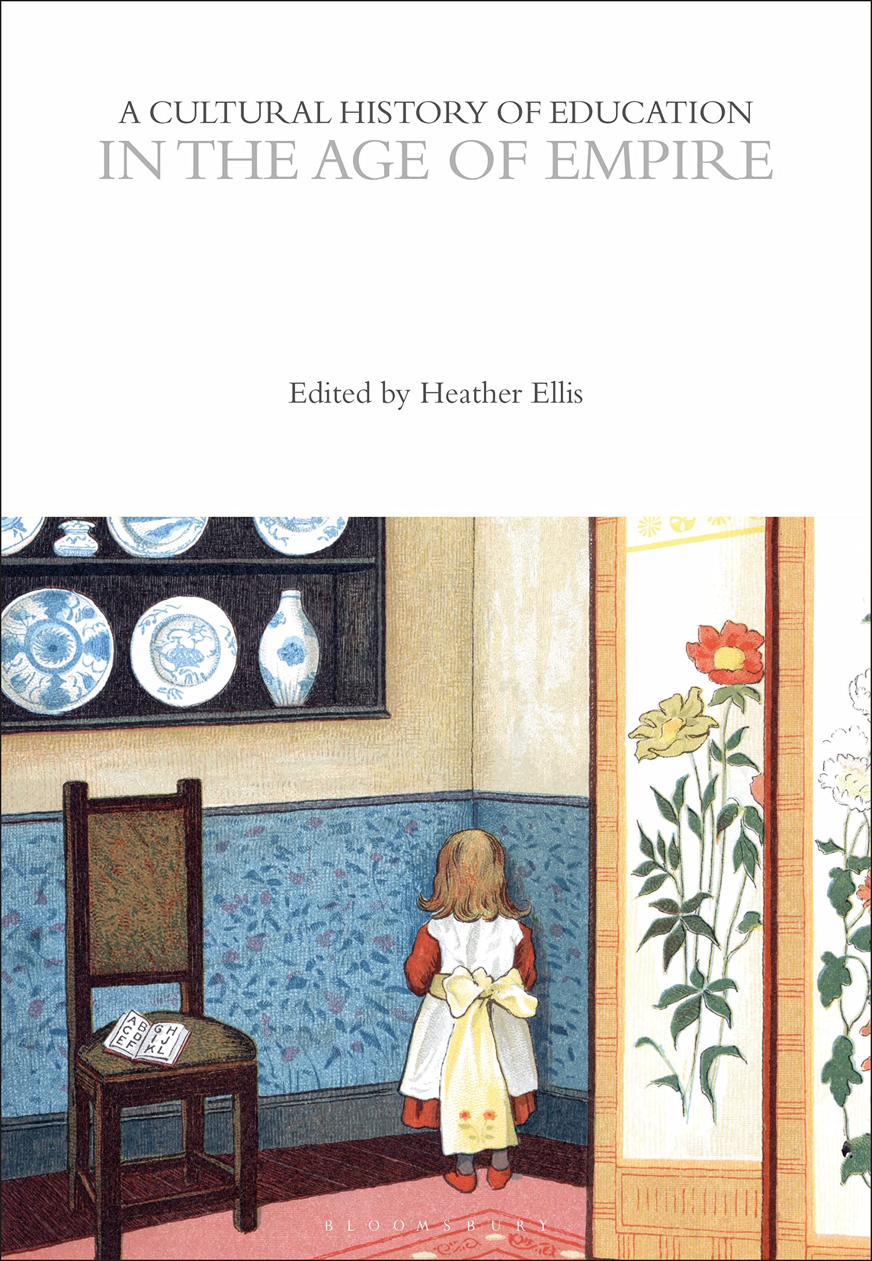 A Cultural History of Education in the Age of Empire (The Cultural Histories Series)