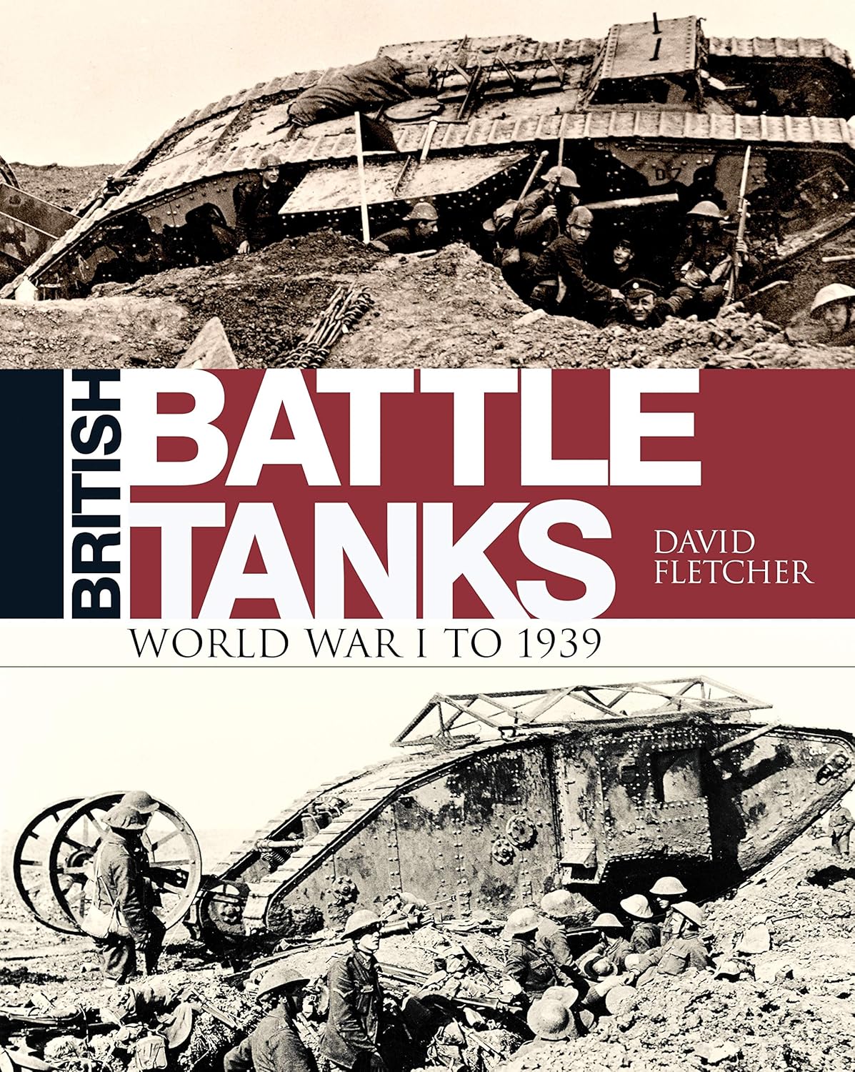British Battle Tanks: World War I to 1939 (General Military)