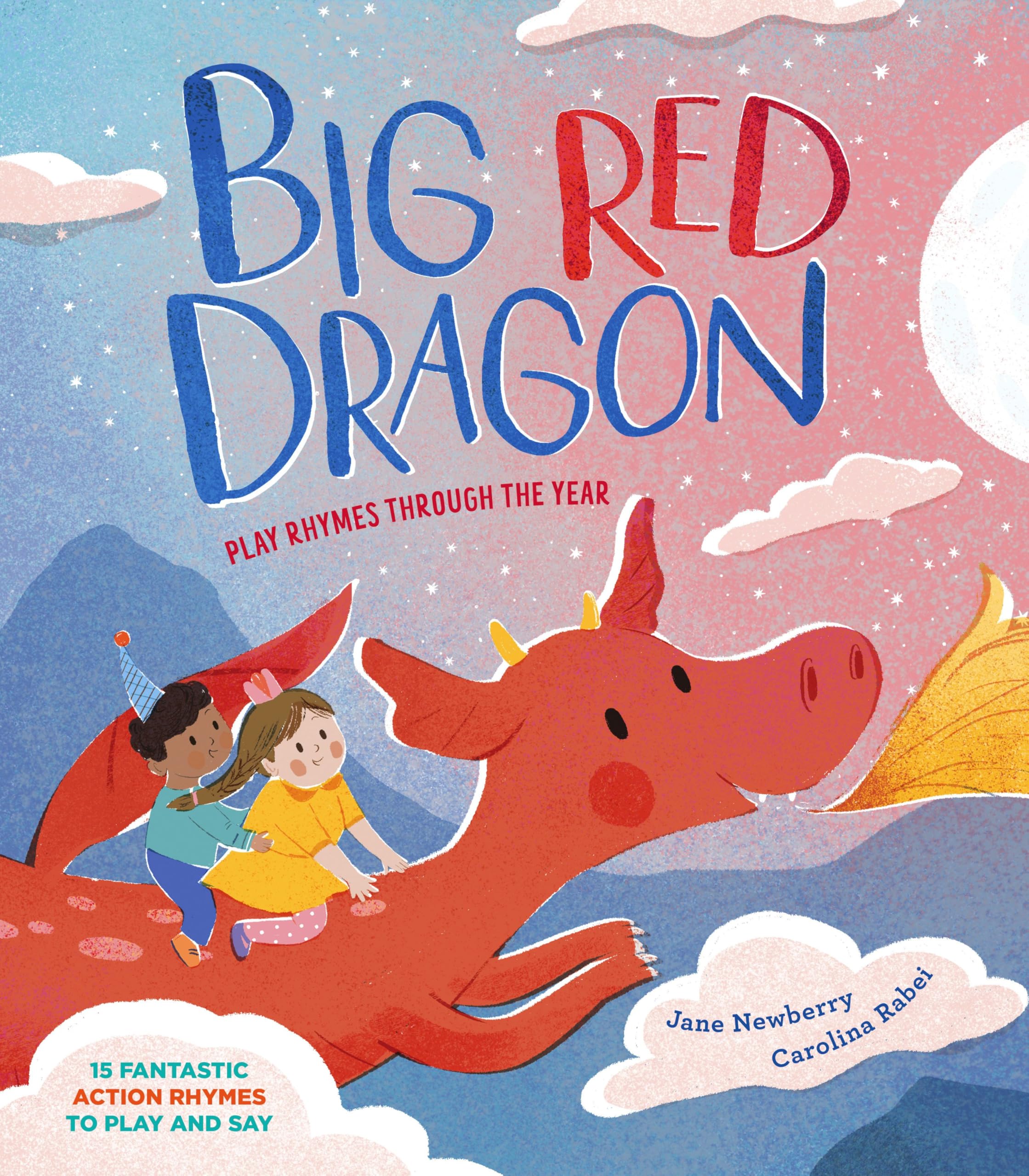 Big Red Dragon - Play-Rhymes Through the Year, NewberryJane, 9781915659316^*