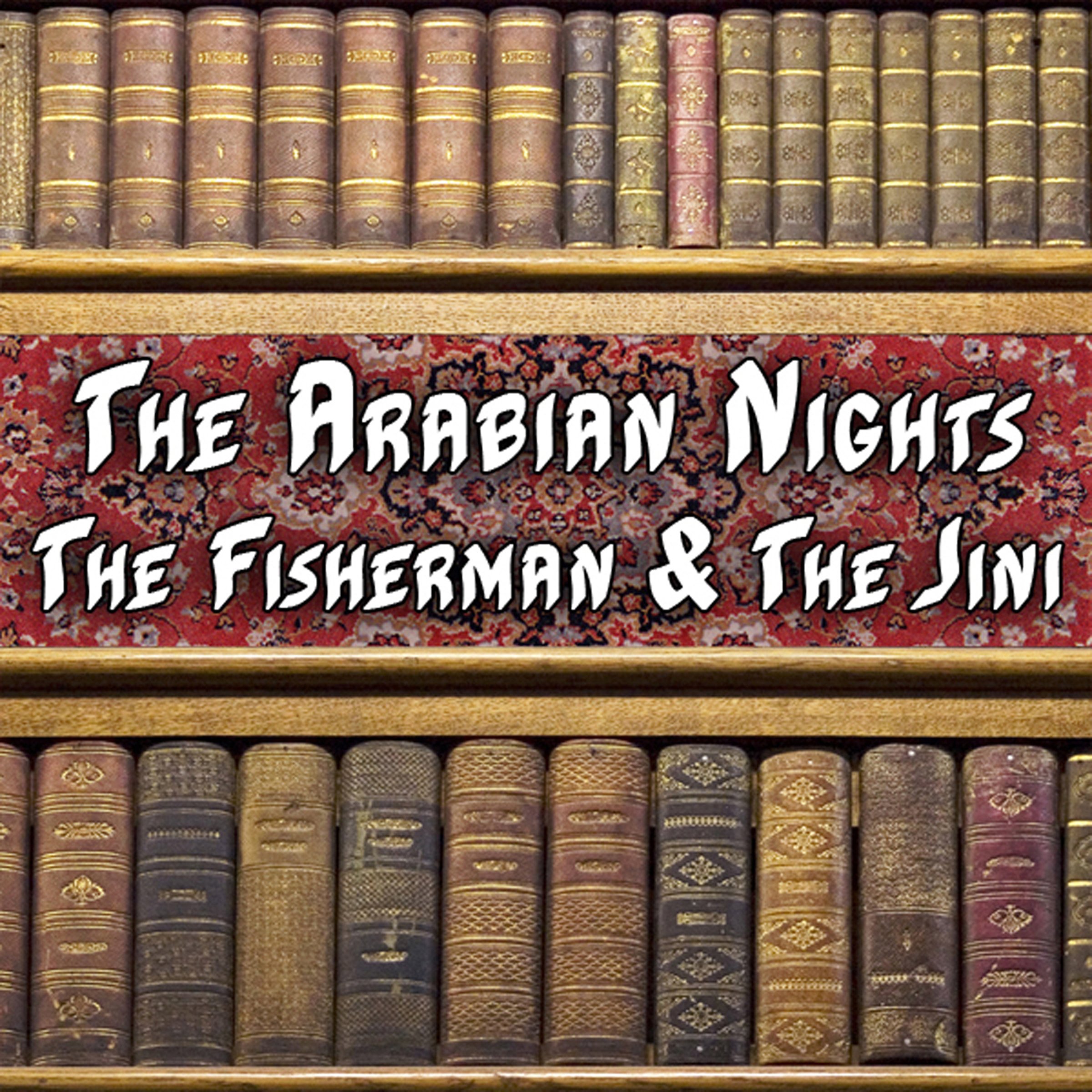 Cover art for The Arabian Nights - The Fisherman and the Jinni