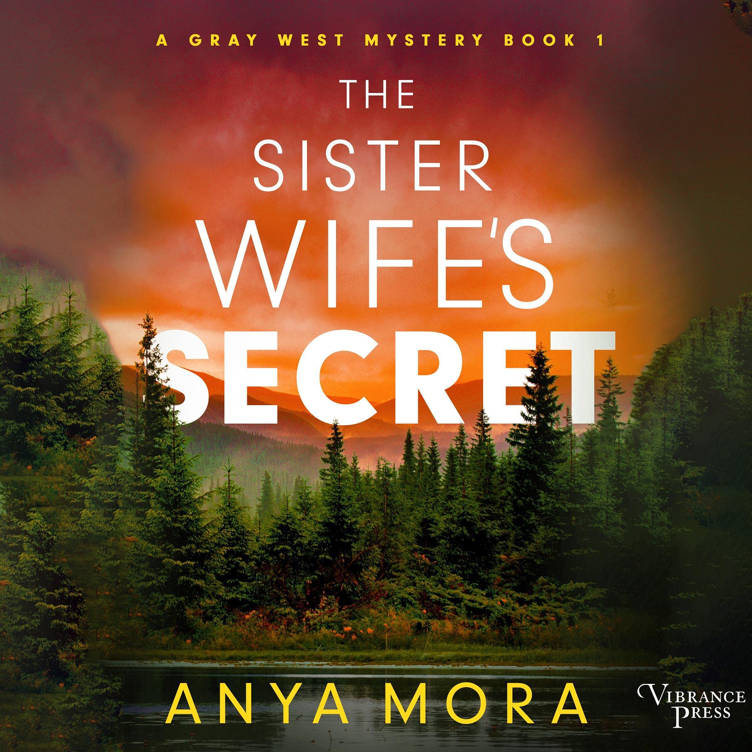 The Sister Wife's Secret: A Gray West Mystery, Book 1