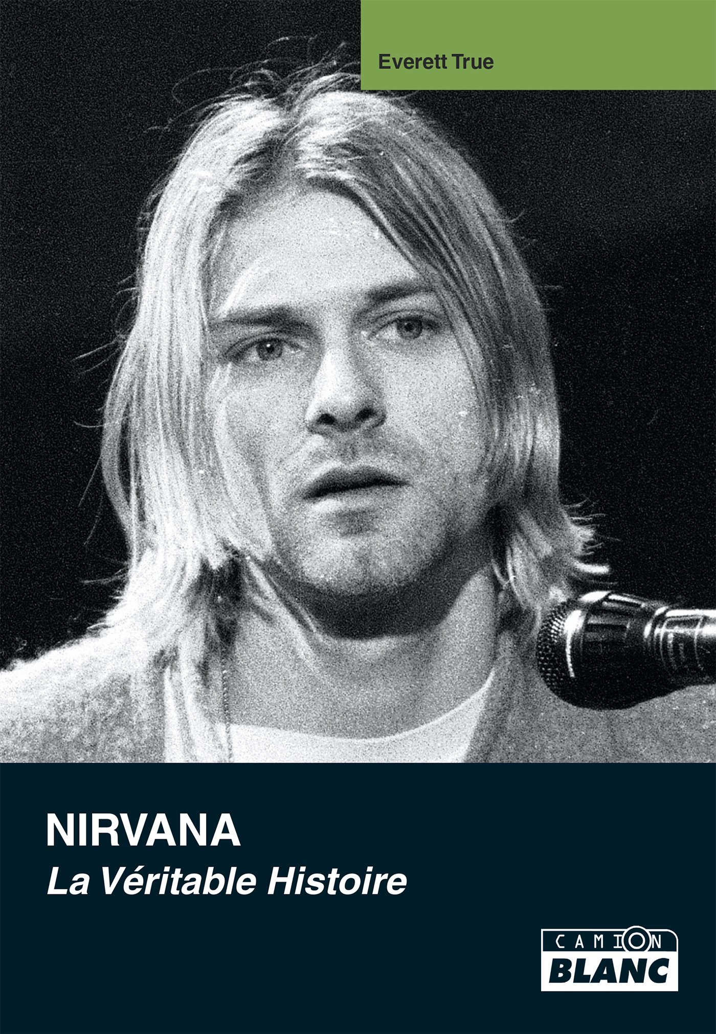 Nirvana La véritable Histoire livre groupe grunge rock biographie Kurt Cobain