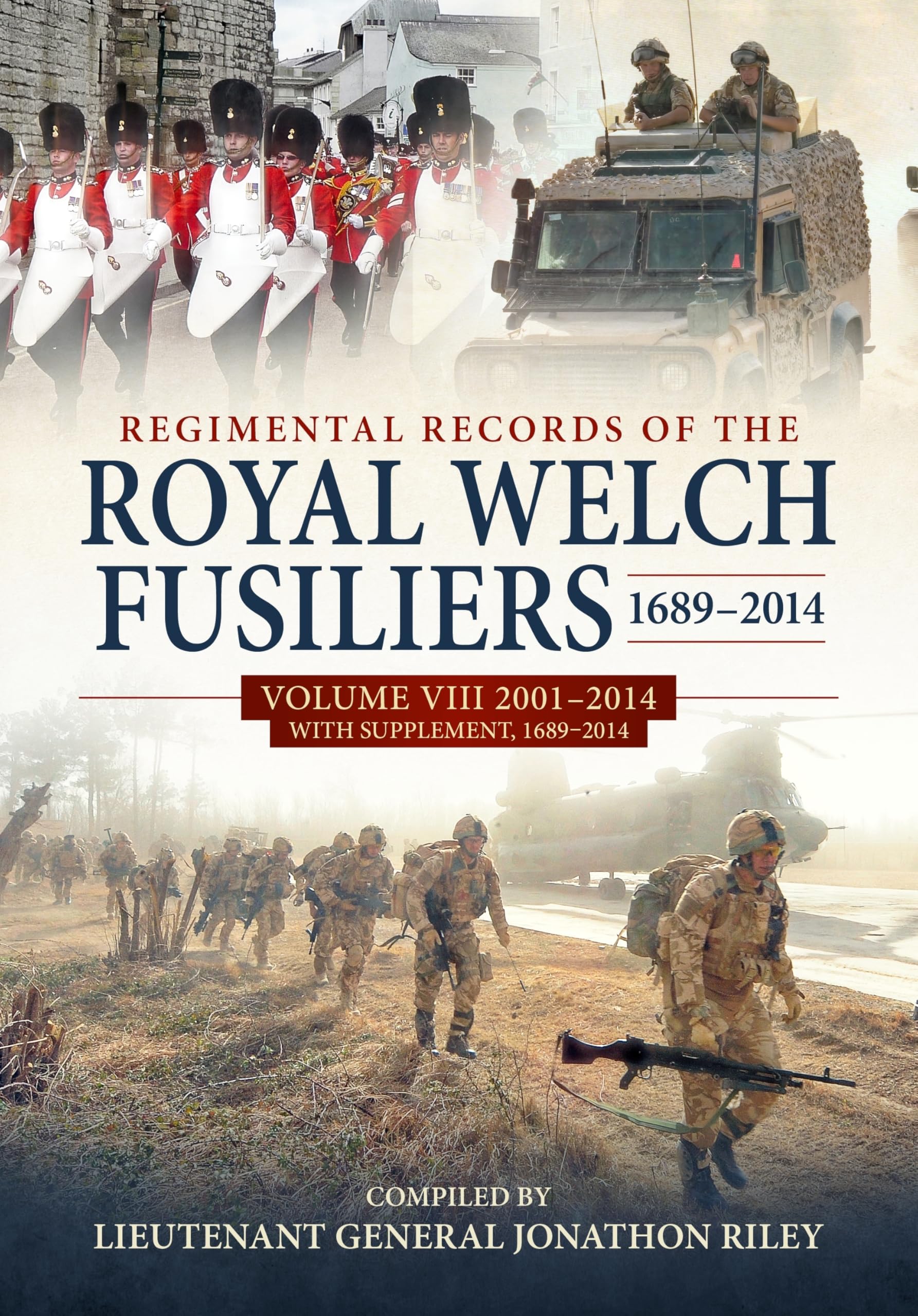 Regimental Records of the Royal Welch Fusiliers 1689–2014: Volume VIII 2001-2014