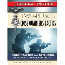 Two-Person Close Quarters Tactics Urban Tactics for Defending Against a Deadly Attack Special Tactics Manuals Book 2