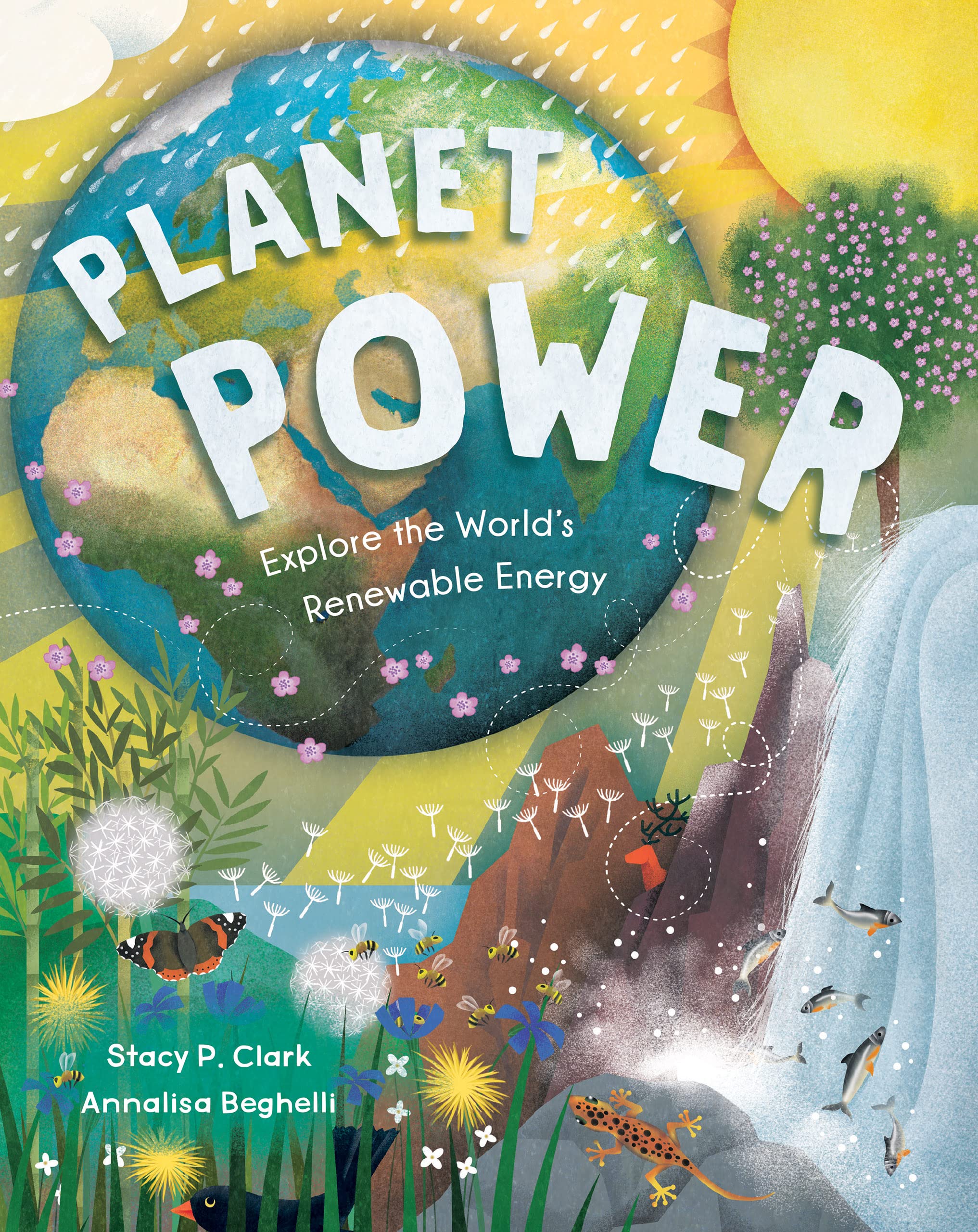 Planet Power: Explore the World's Renewable Energy: 1