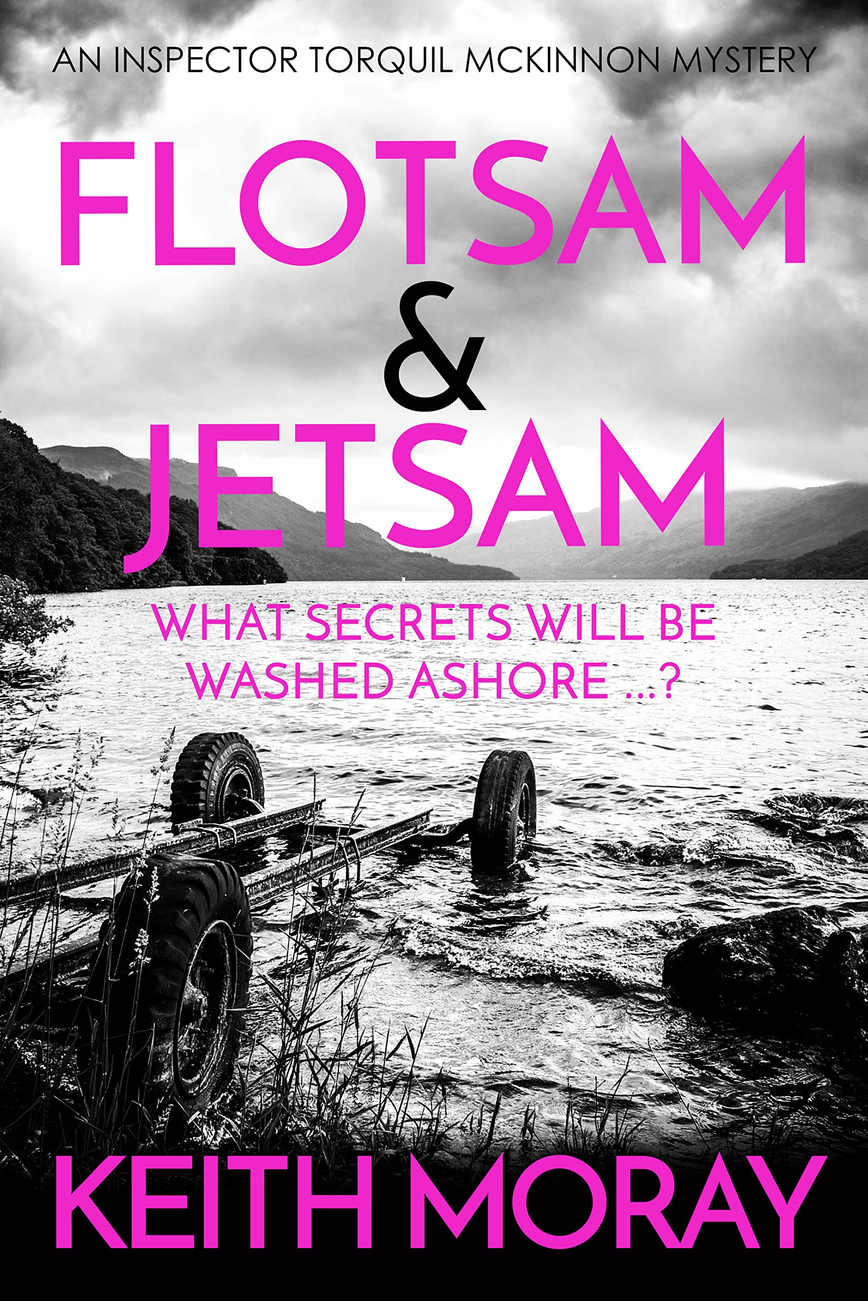 Flotsam & Jetsam: What secrets will be washed ashore ...? (Inspector Torquil McKinnon Book 4)