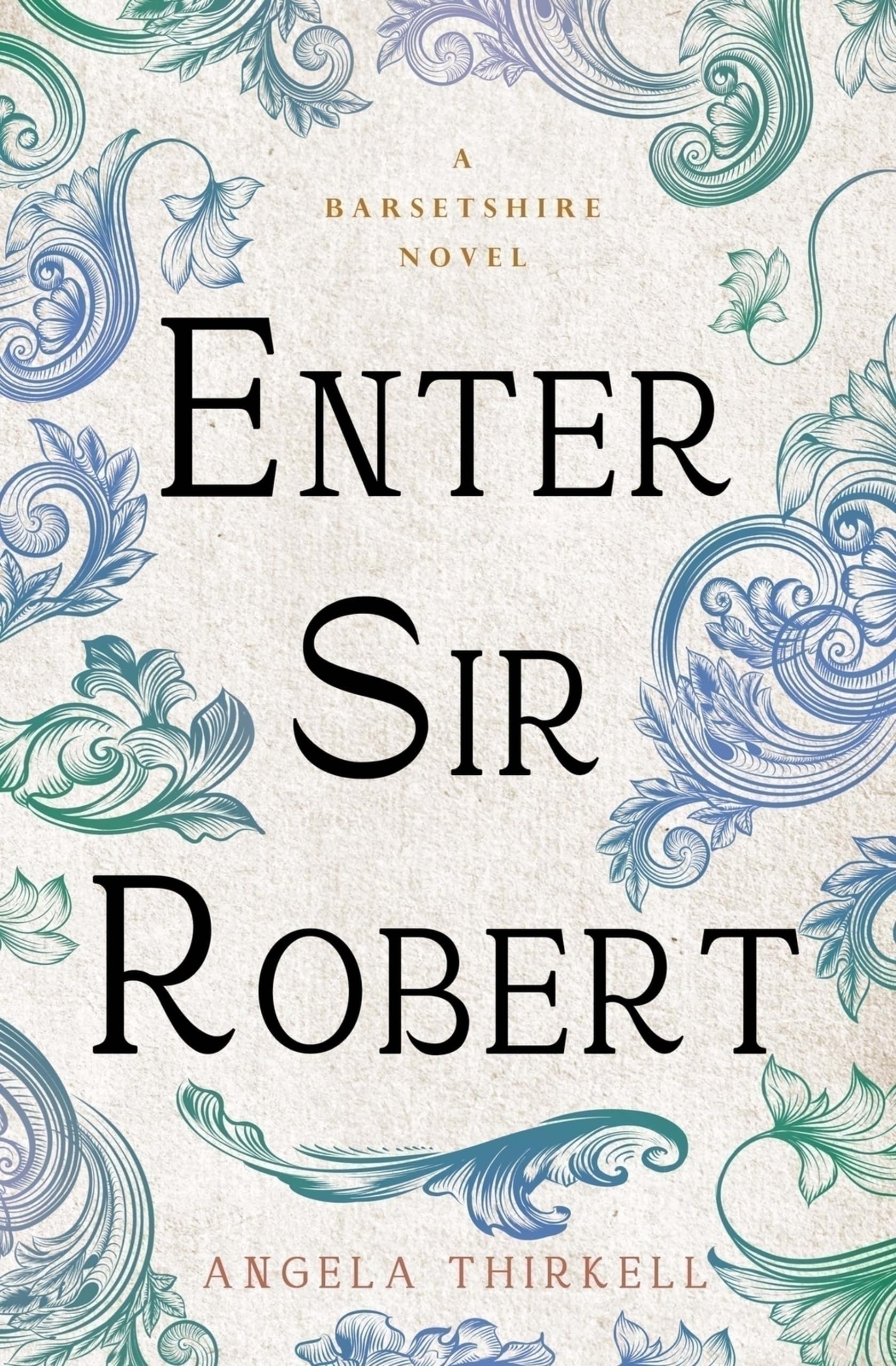 Enter Sir Robert: Volume 24 (The Barsetshire Novels)