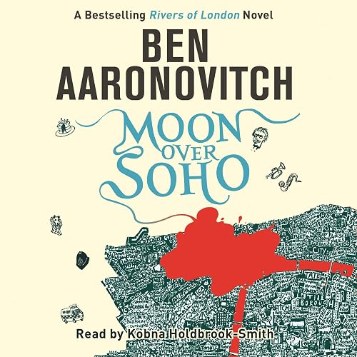 Moon over Soho: Rivers of London, Book 2