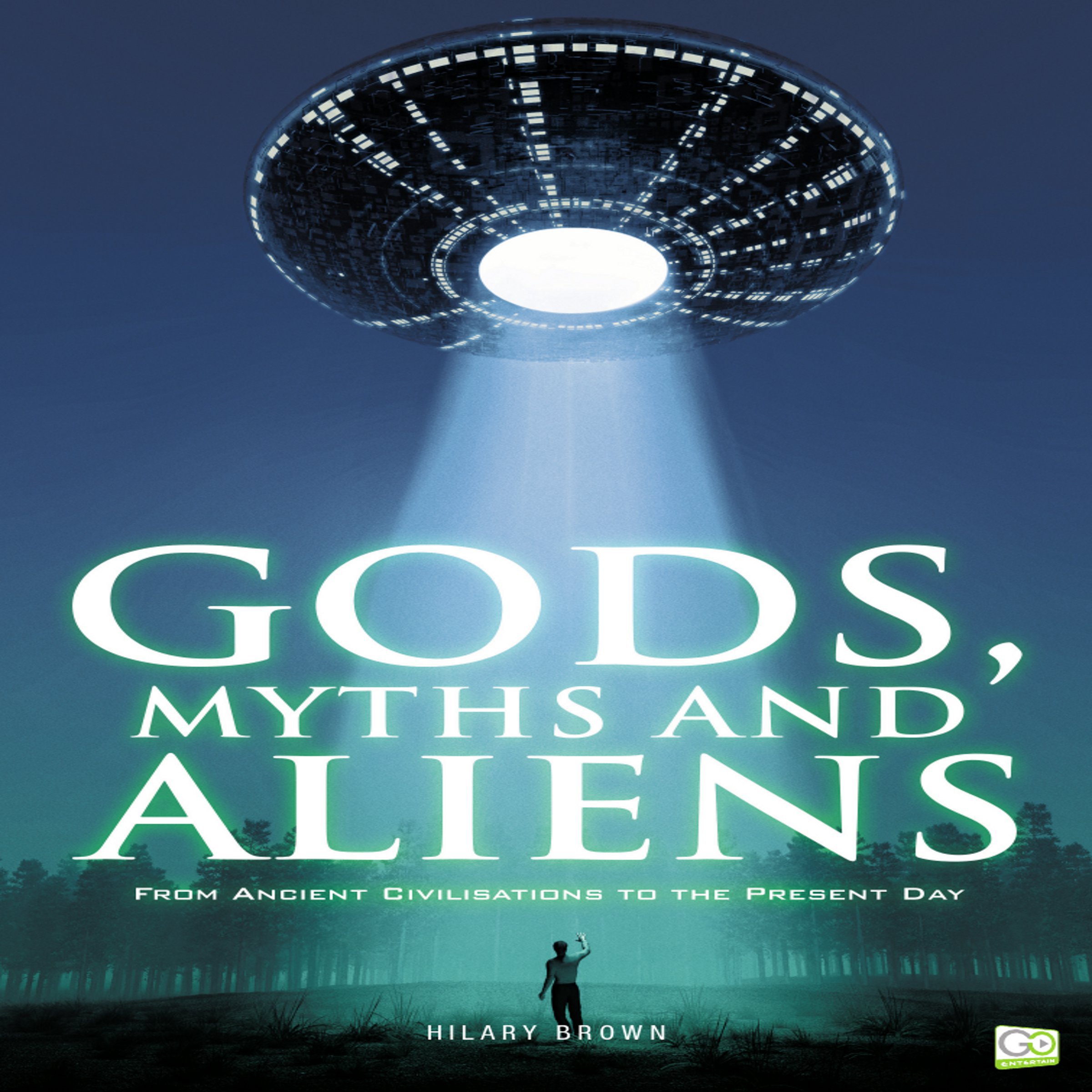 Gods, Myths and Aliens